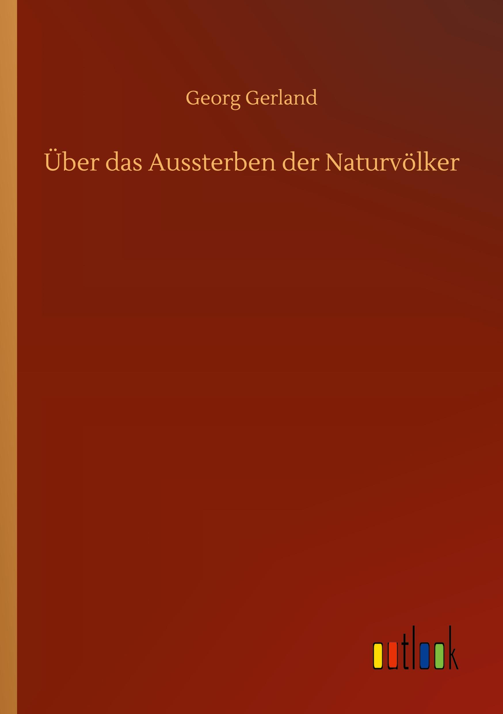 Über das Aussterben der Naturvölker