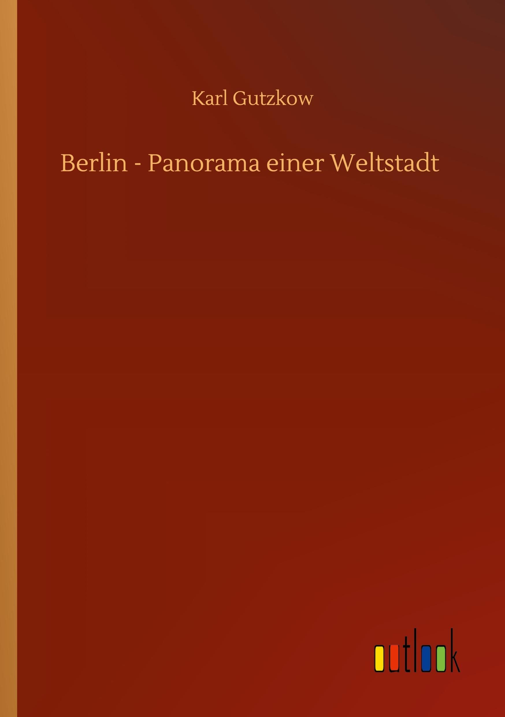 Berlin - Panorama einer Weltstadt