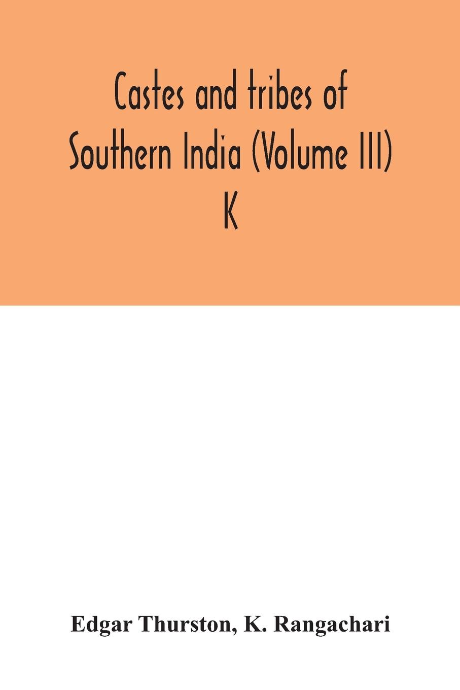 Castes and tribes of southern India (Volume III) K