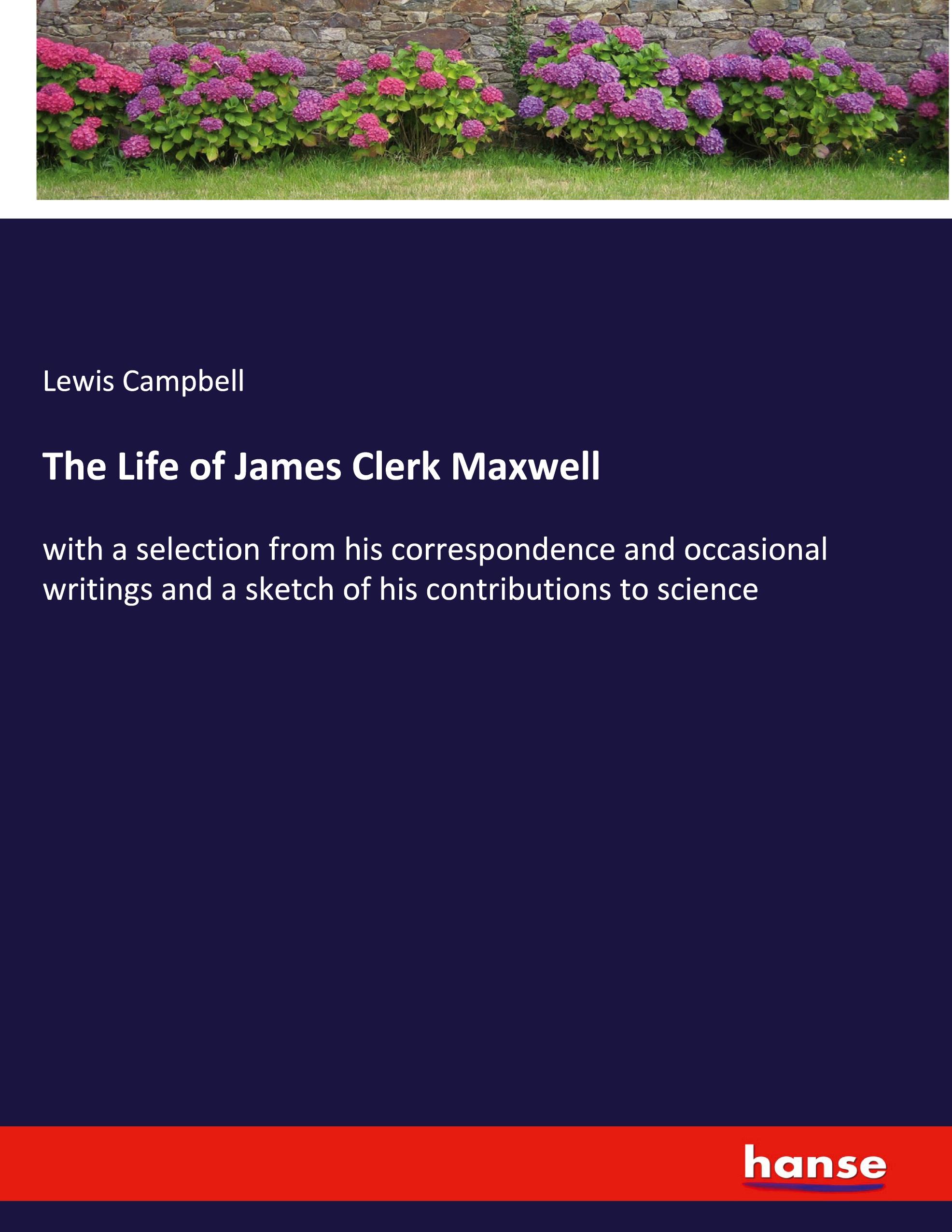 The Life of James Clerk Maxwell