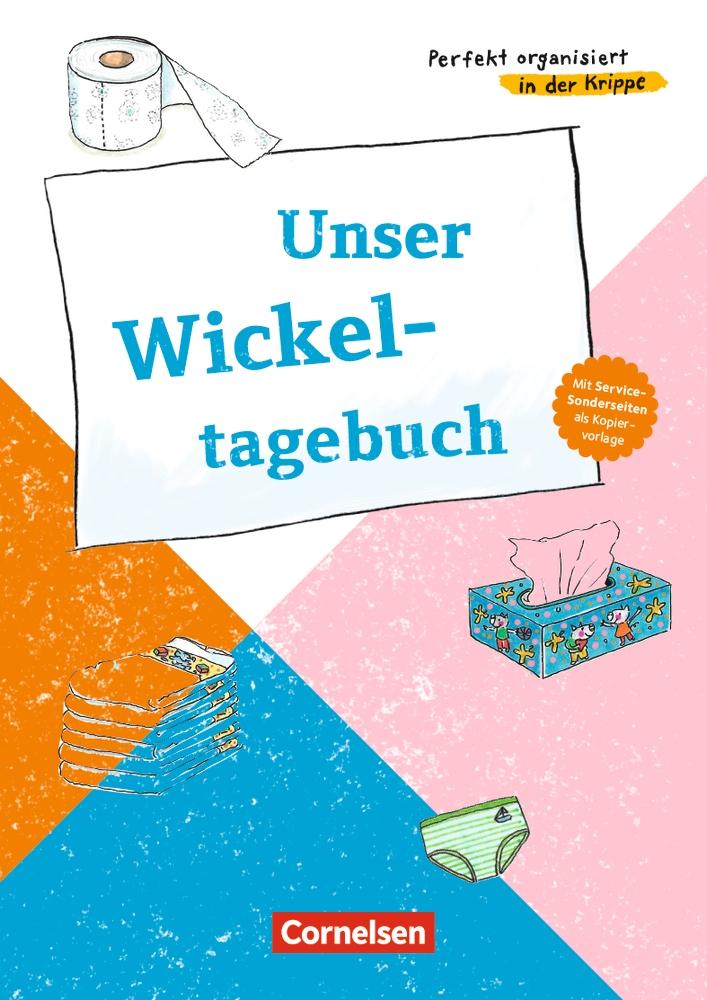 Perfekt organisiert in der Krippe / Unser Wickeltagebuch