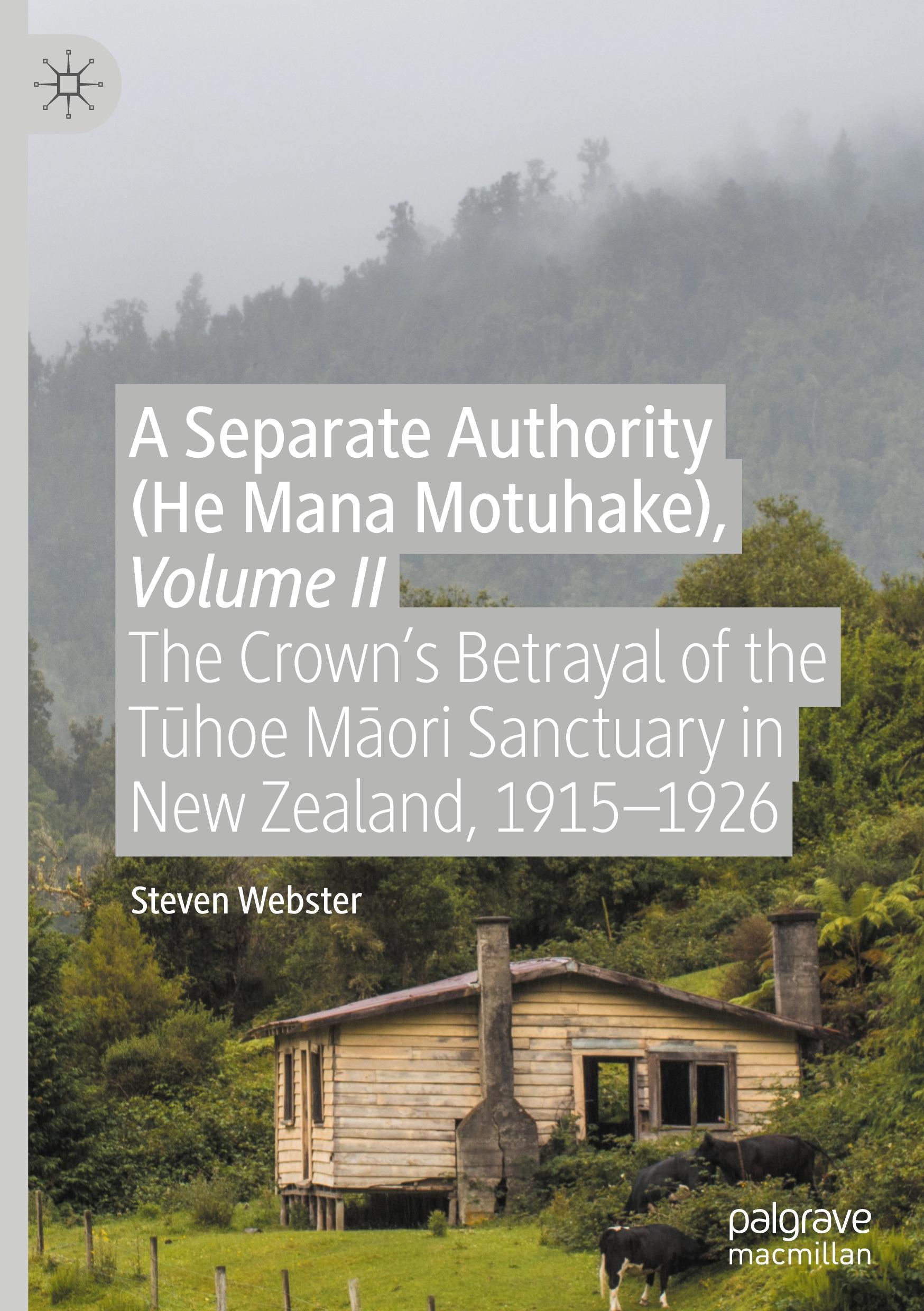 A Separate Authority (He Mana Motuhake), Volume II