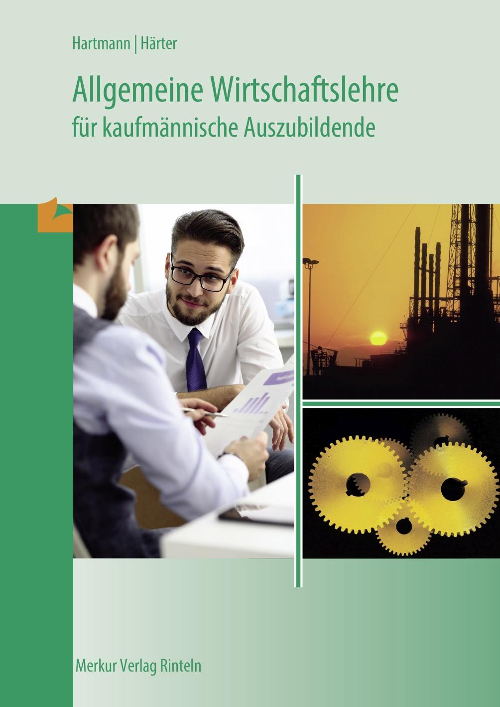 Allgemeine Wirtschaftslehre für kaufmännische Auszubildende