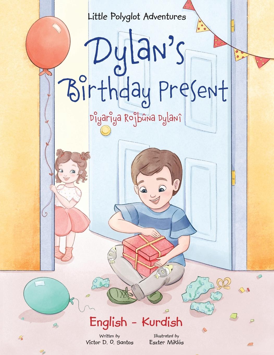 Dylan's Birthday Present / Diyariya Rojbûna Dylanî - Bilingual Kurdish and English Edition