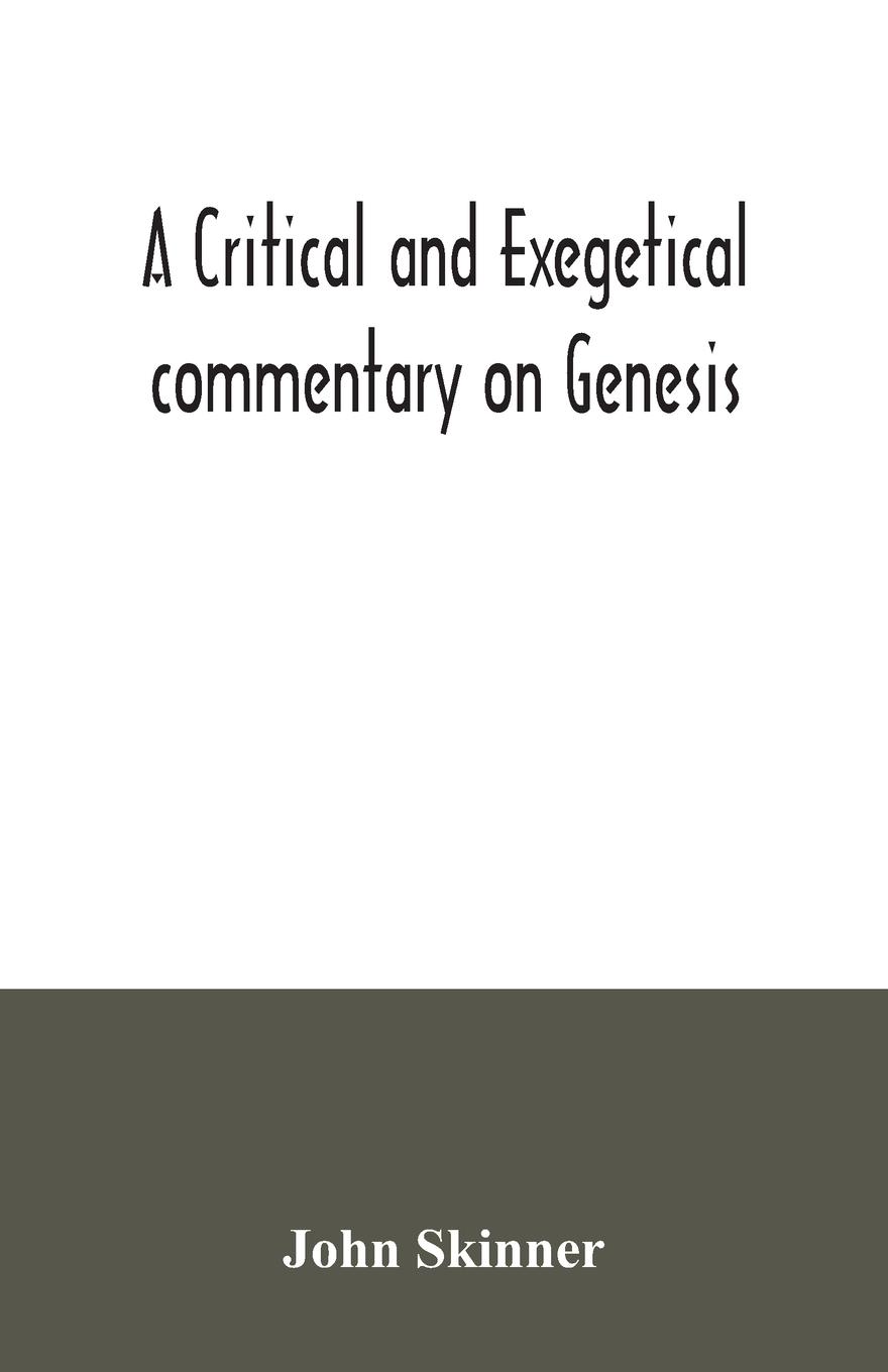 A critical and exegetical commentary on Genesis