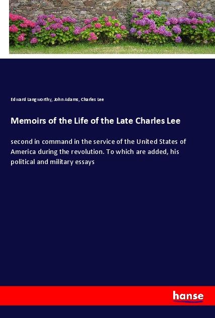 Memoirs of the Life of the Late Charles Lee