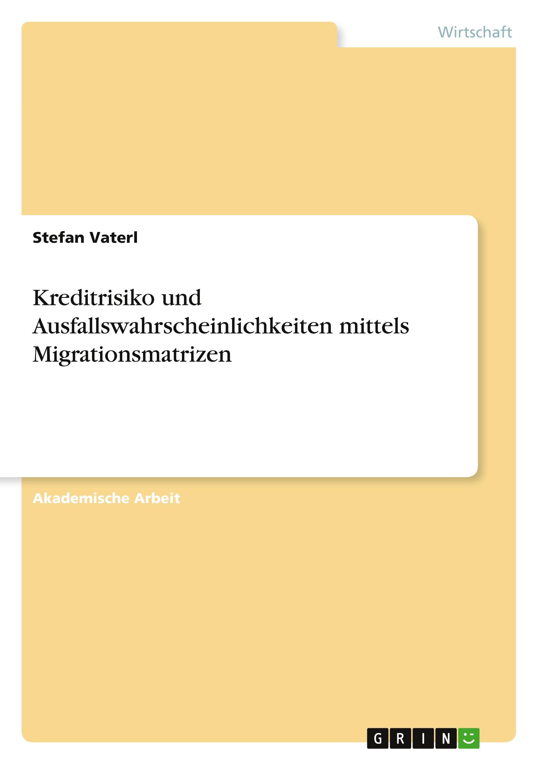 Kreditrisiko und Ausfallswahrscheinlichkeiten mittels Migrationsmatrizen