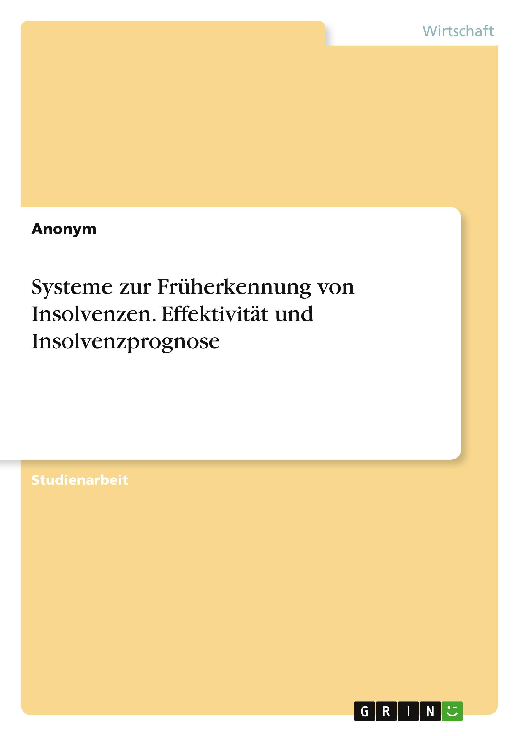 Systeme zur Früherkennung von Insolvenzen. Effektivität und Insolvenzprognose