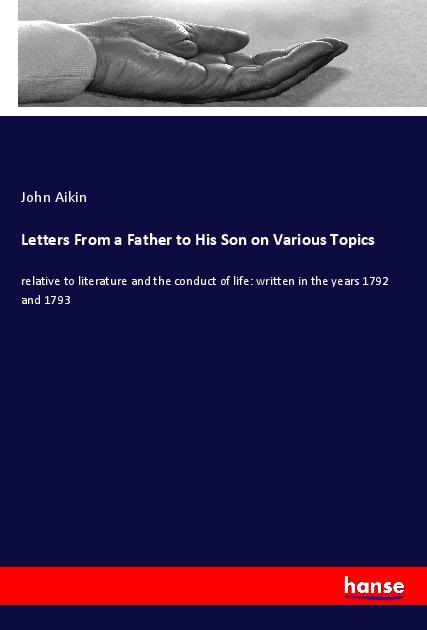 Letters From a Father to His Son on Various Topics