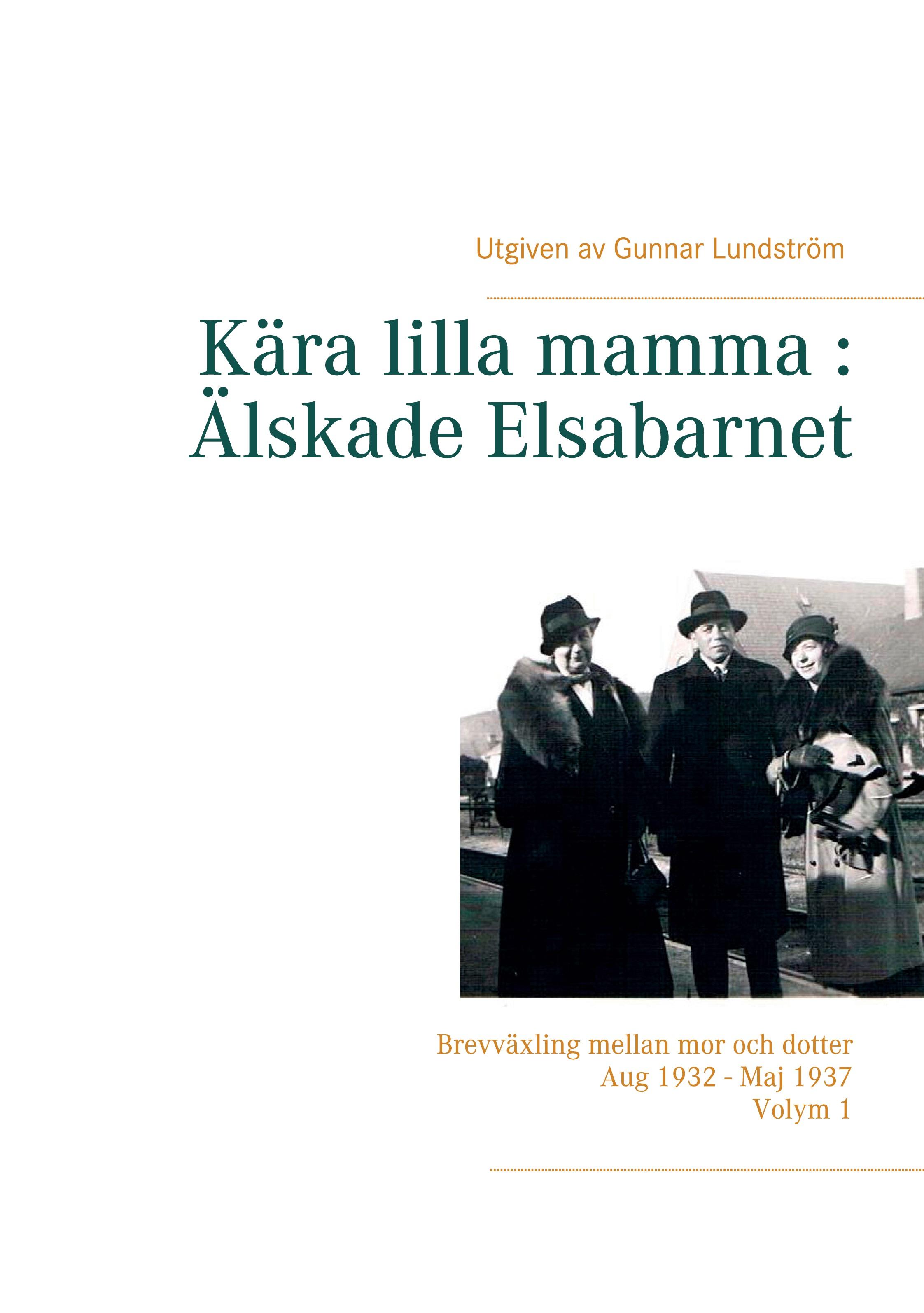 Kära lilla mamma : Älskade Elsabarnet Vol. 1