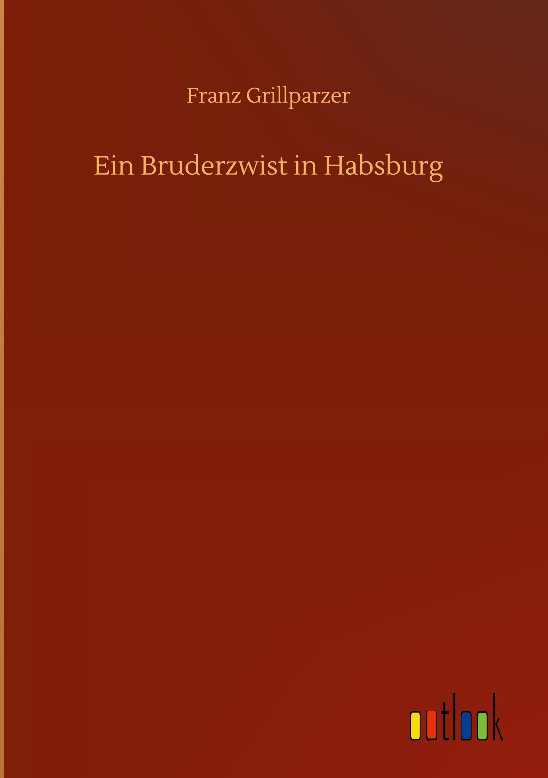 Ein Bruderzwist in Habsburg