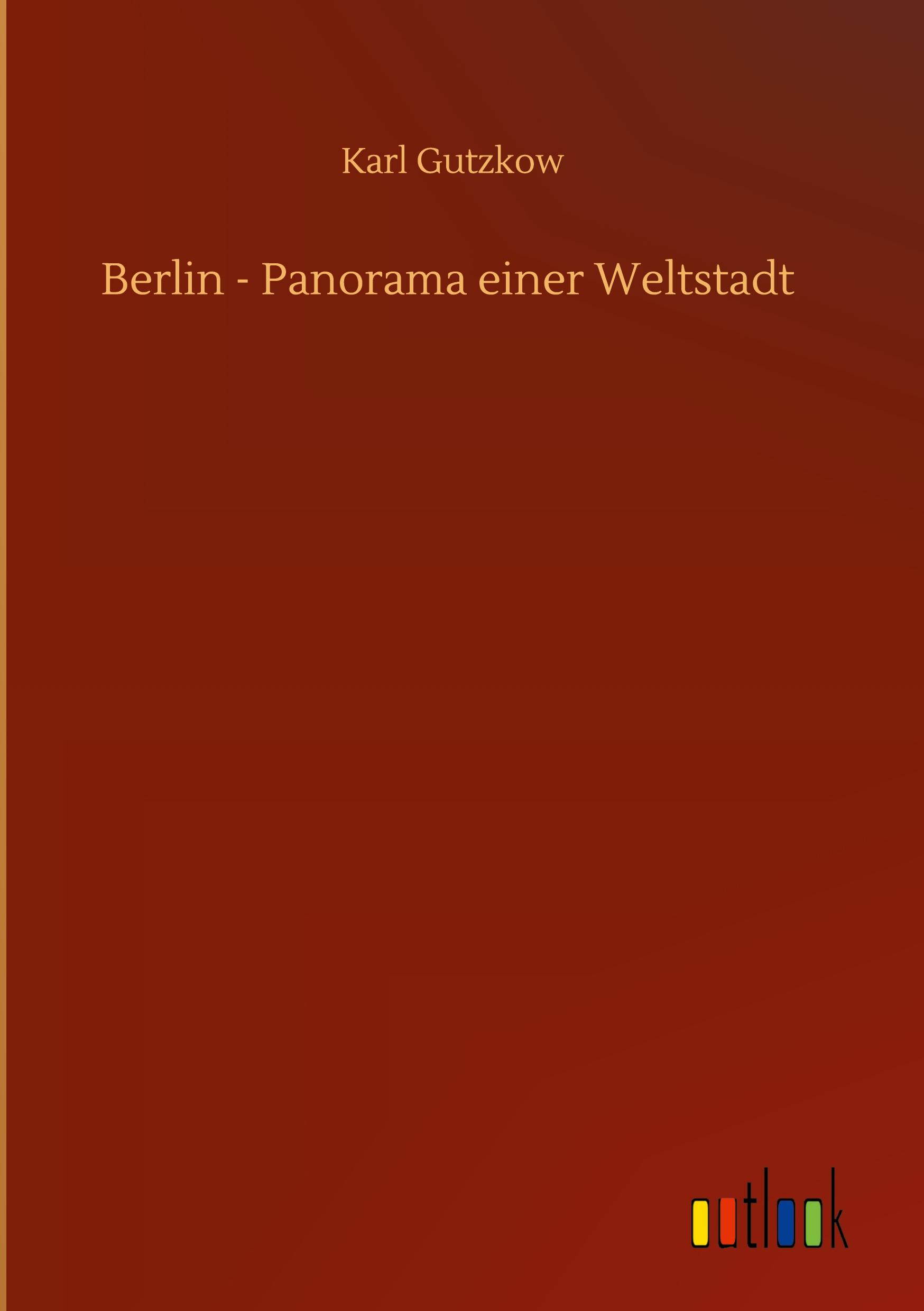 Berlin - Panorama einer Weltstadt