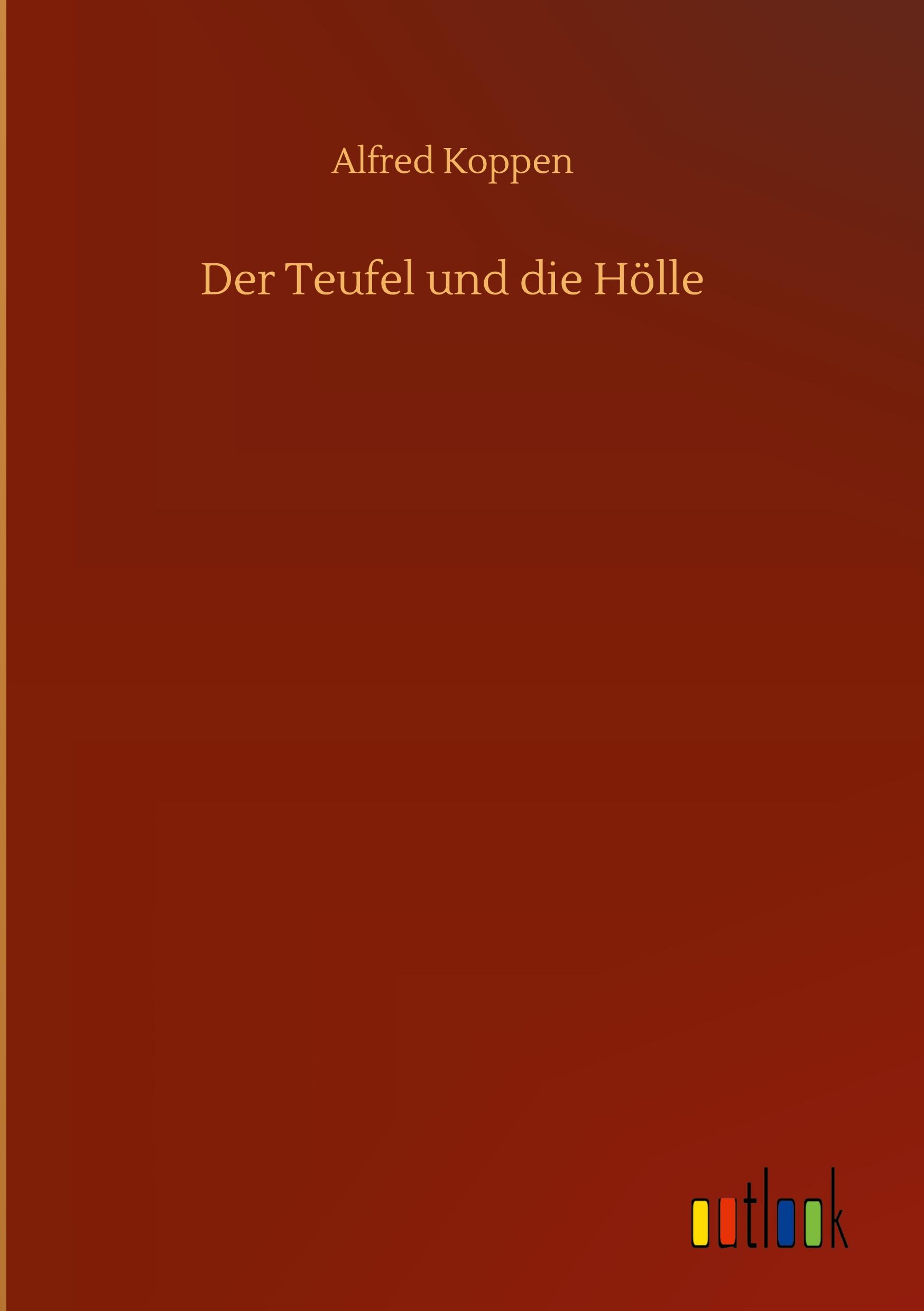 Der Teufel und die Hölle