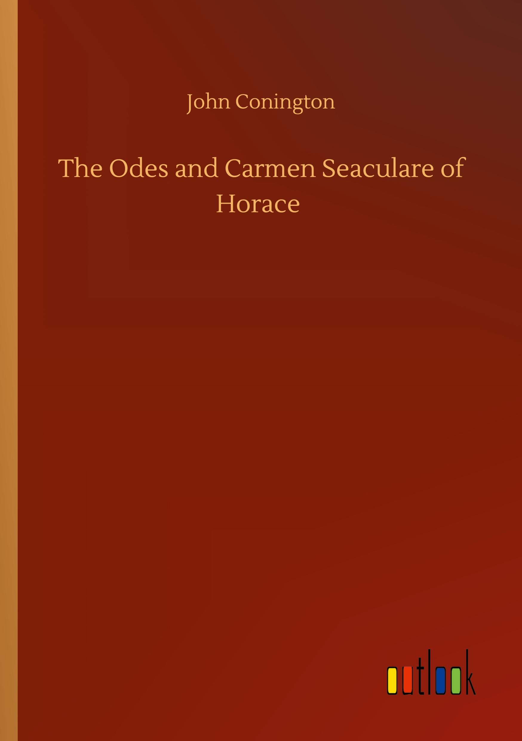 The Odes and Carmen Seaculare of Horace