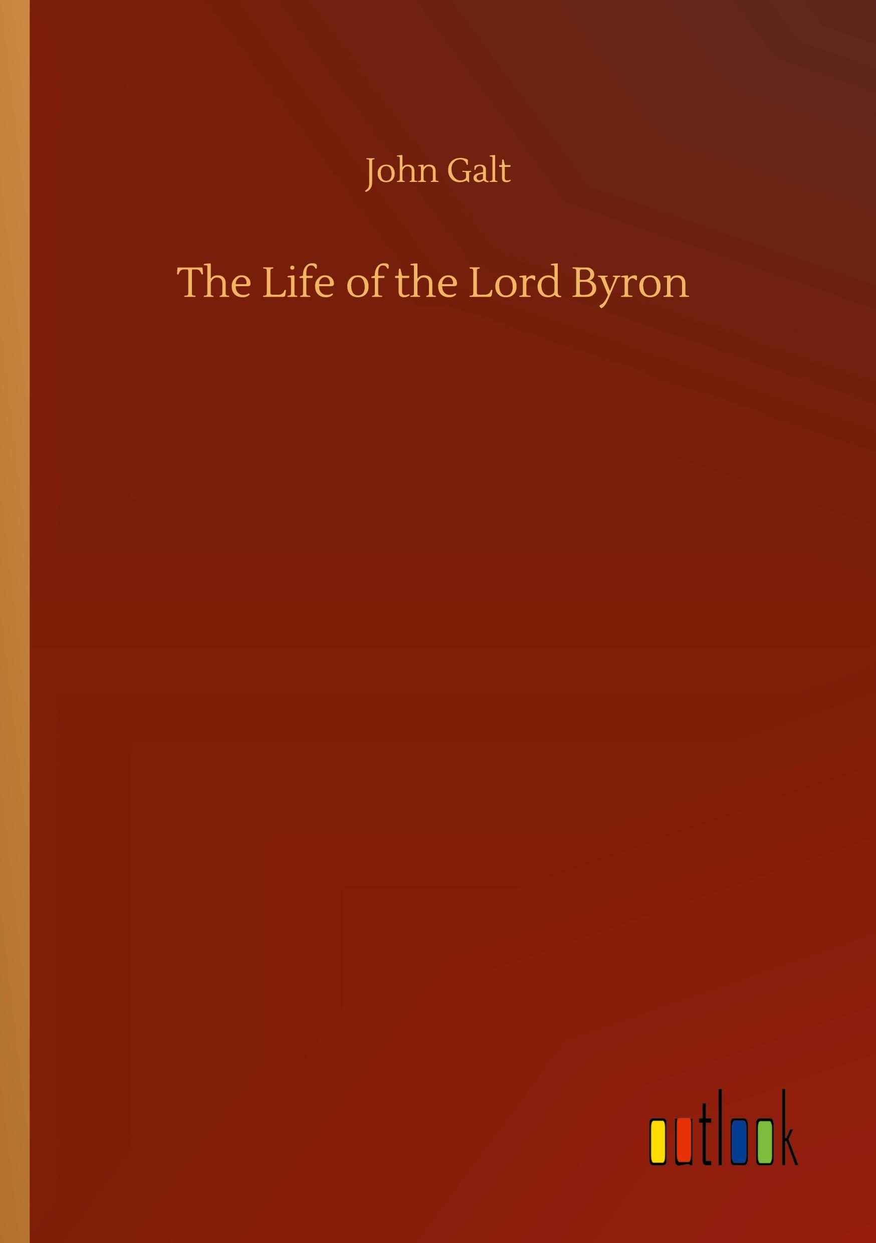 The Life of the Lord Byron