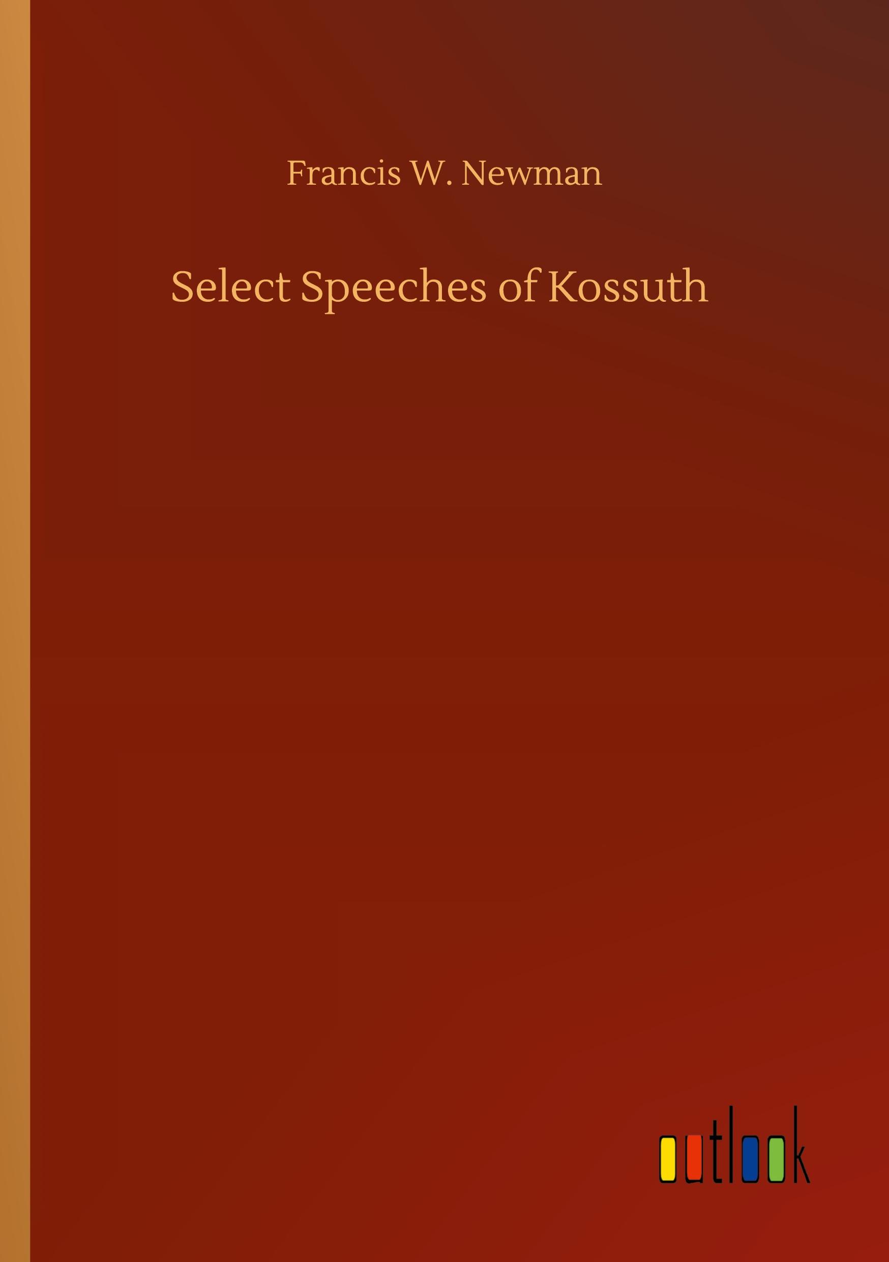 Select Speeches of Kossuth