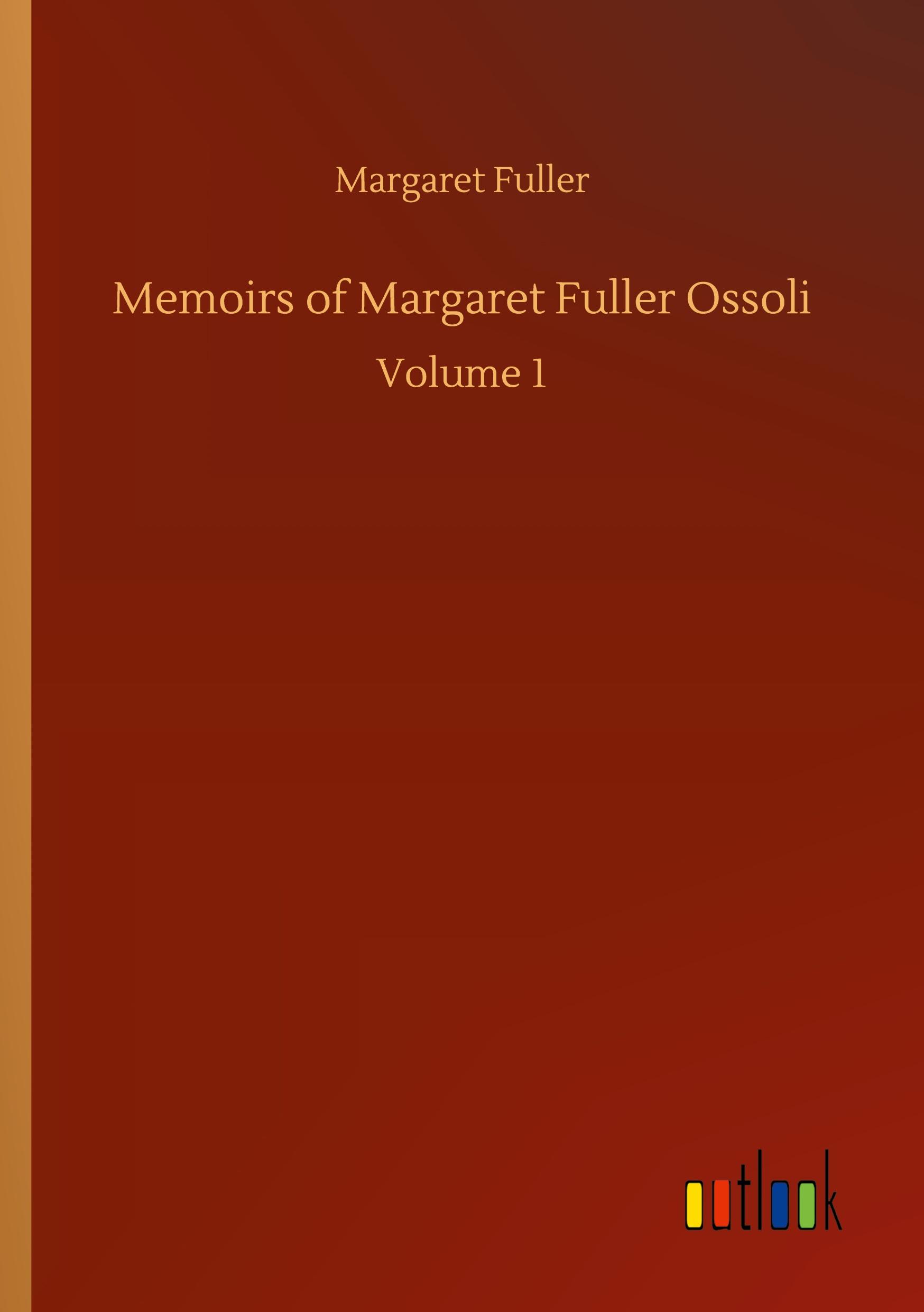 Memoirs of Margaret Fuller Ossoli