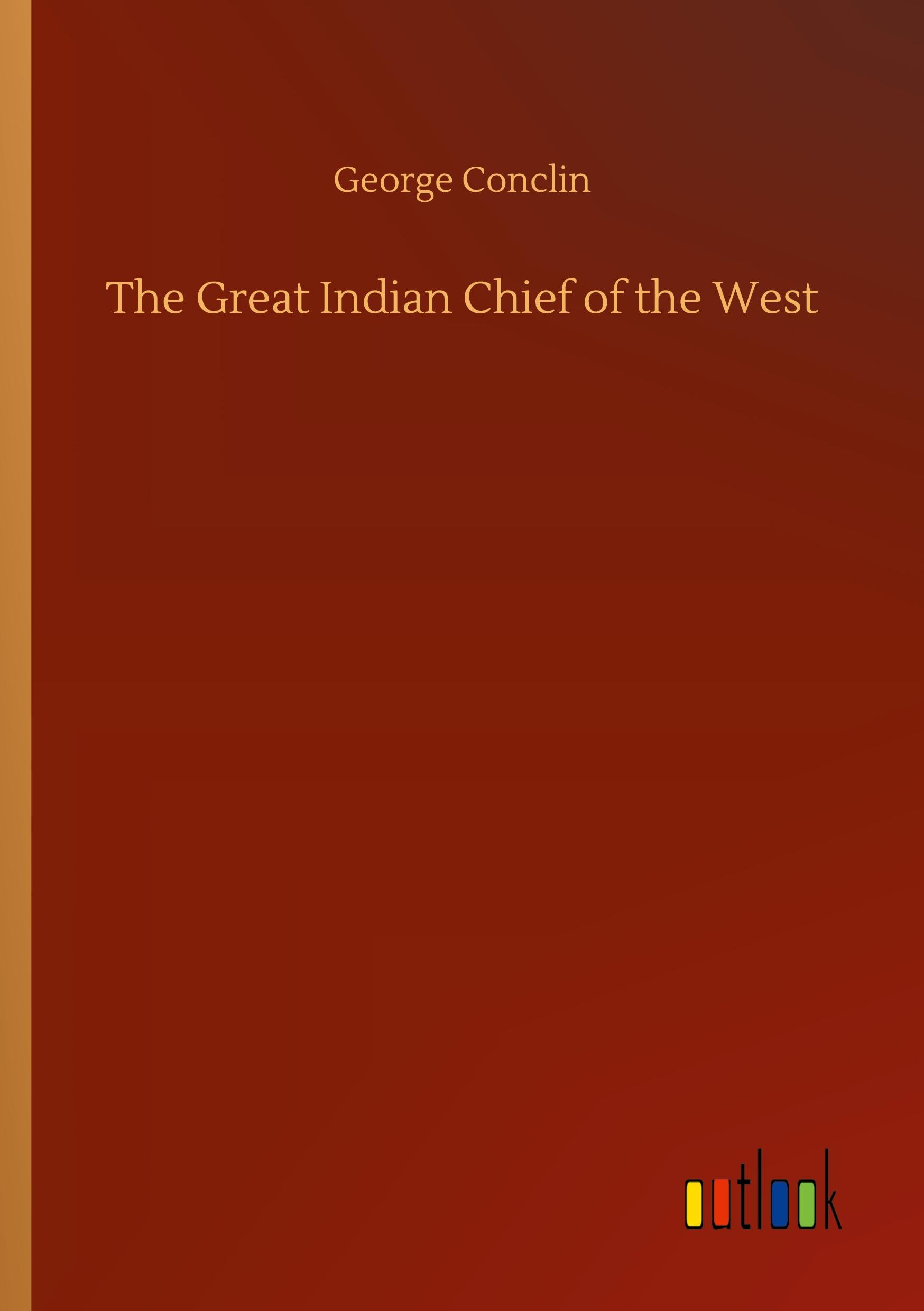 The Great Indian Chief of the West