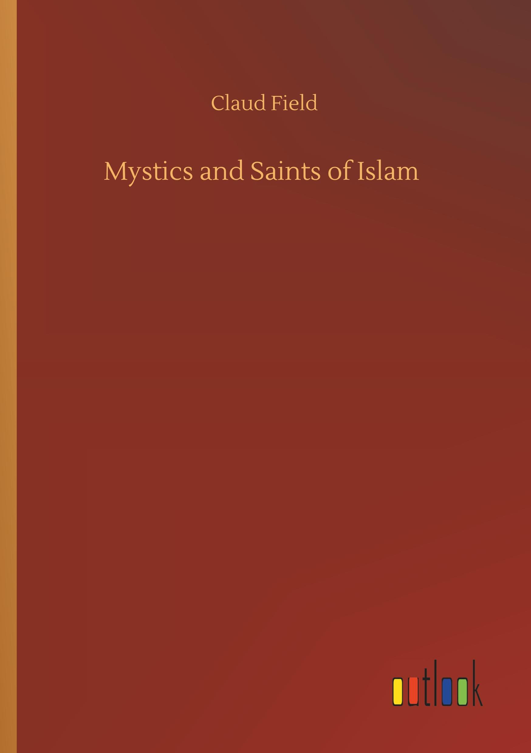 Mystics and Saints of Islam