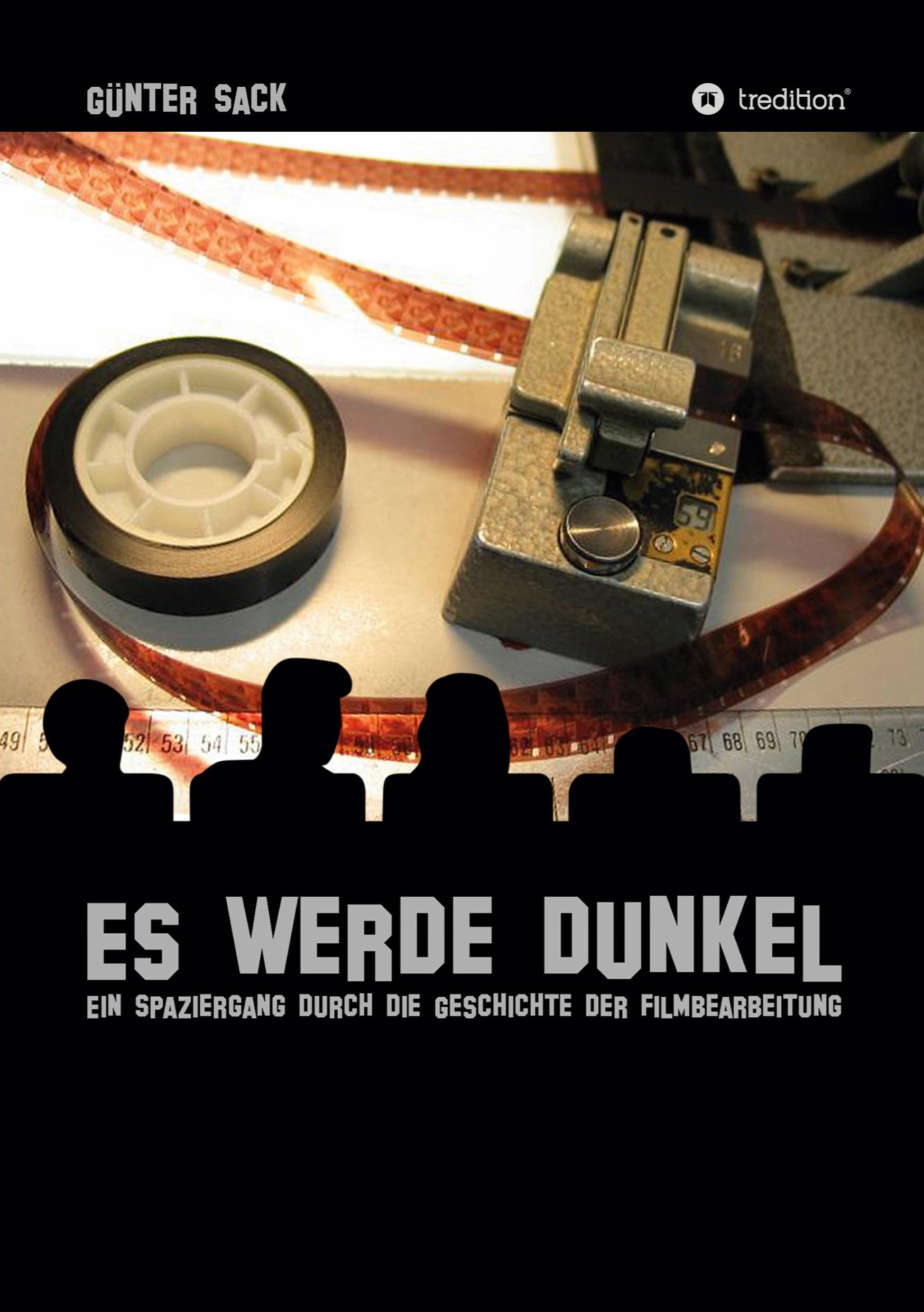 Es werde dunkel - Ein Spaziergang durch die Geschichte der Filmbearbeitung