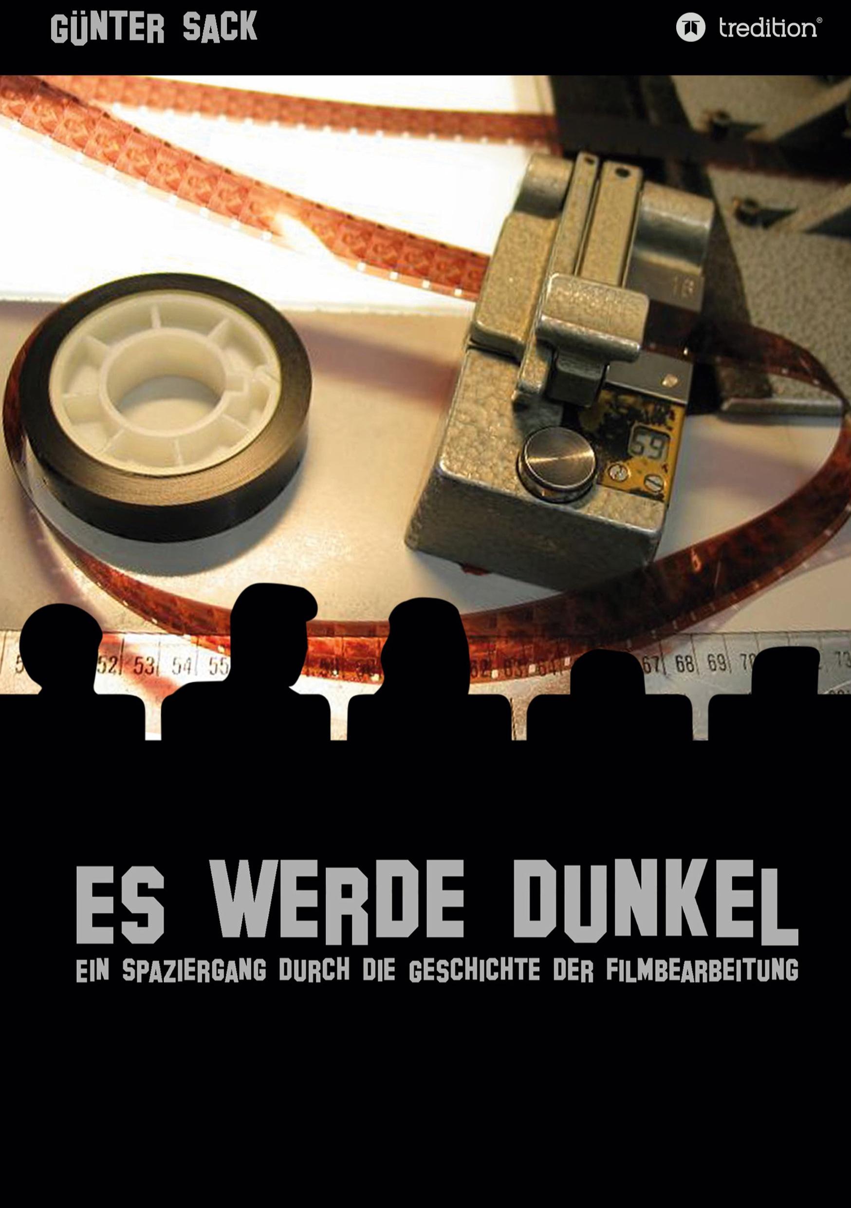 Es werde dunkel - Ein Spaziergang durch die Geschichte der Filmbearbeitung