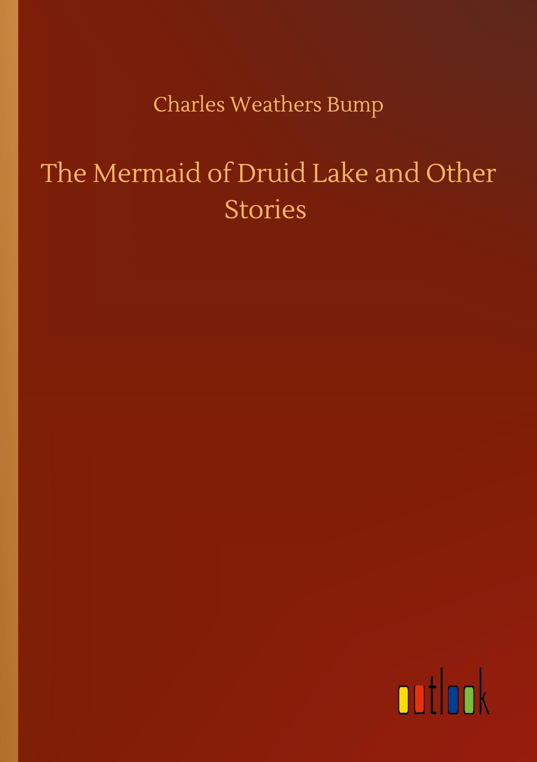 The Mermaid of Druid Lake and Other Stories