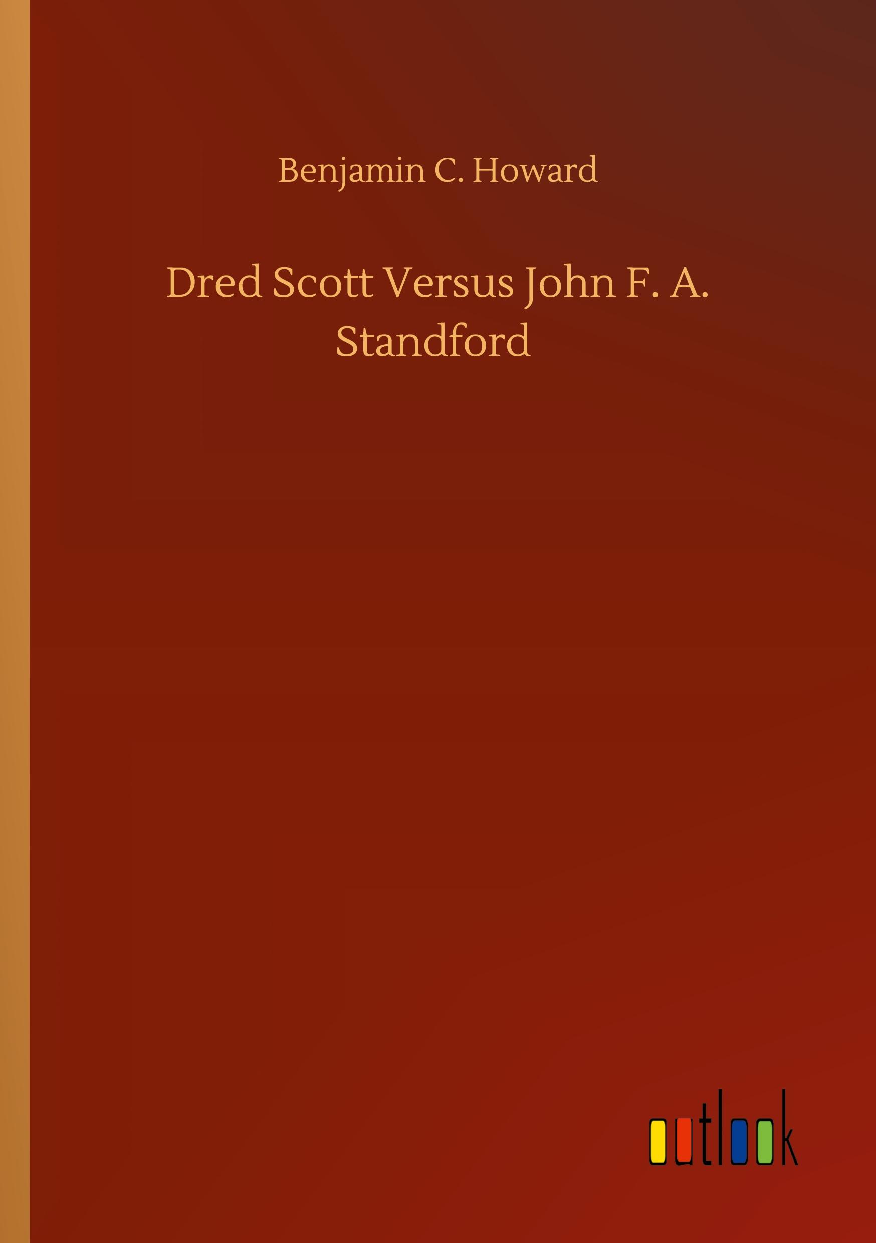 Dred Scott Versus John F. A. Standford