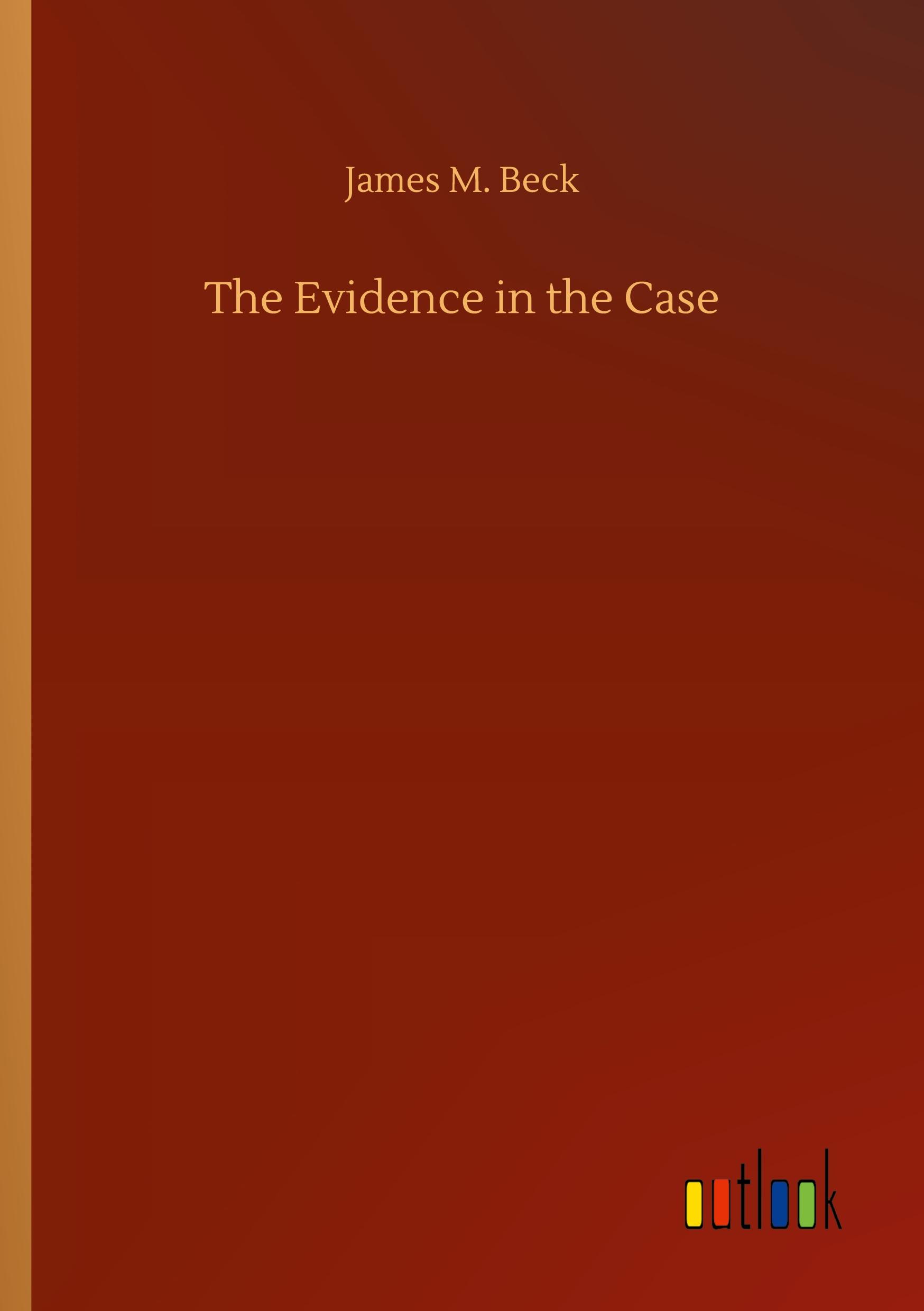 The Evidence in the Case