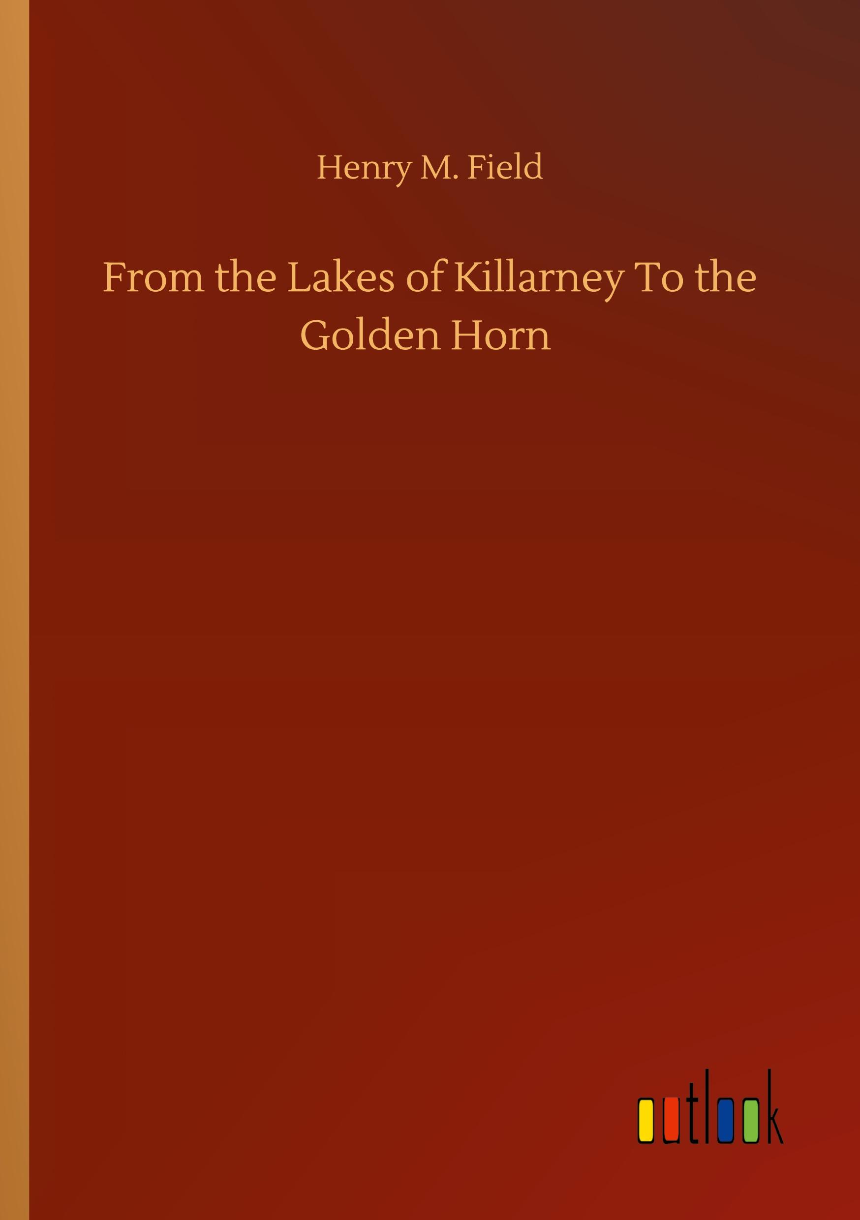 From the Lakes of Killarney To the Golden Horn