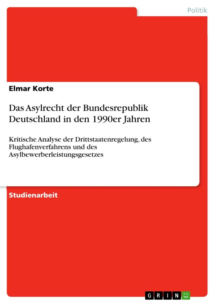 Das Asylrecht der Bundesrepublik Deutschland in den 1990er Jahren