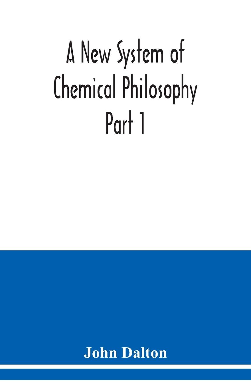 A New System of Chemical Philosophy Part 1