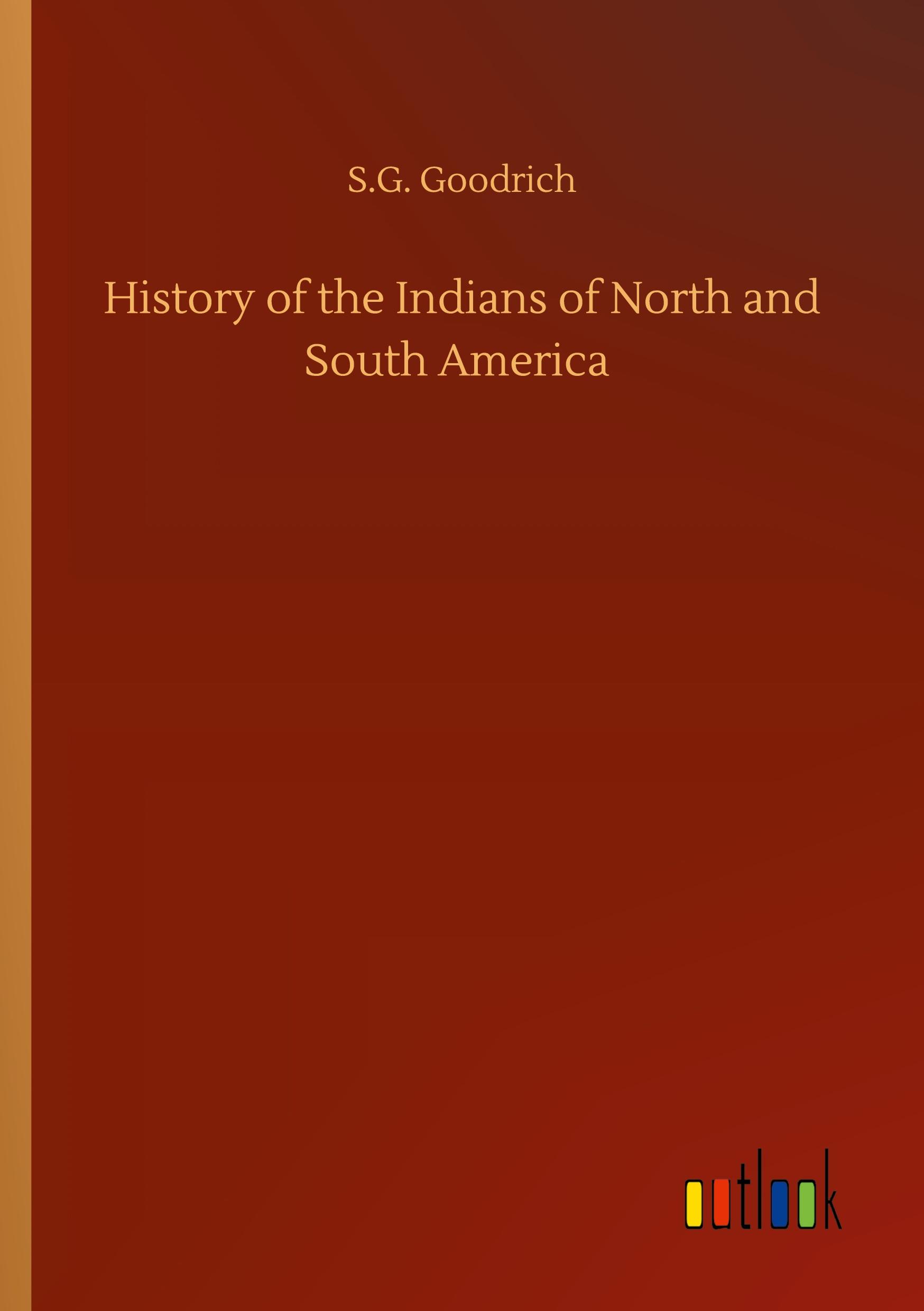 History of the Indians of North and South America