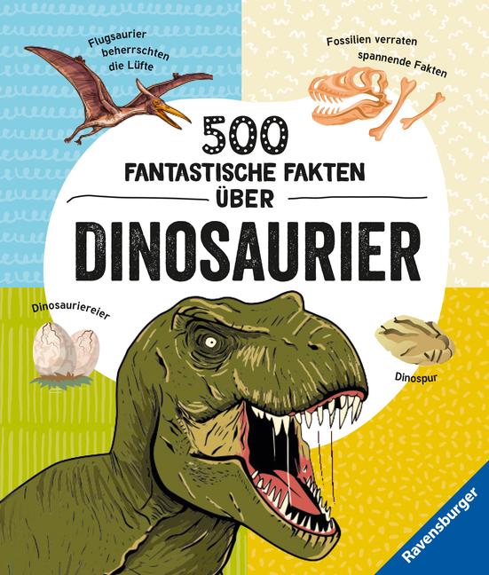 500 fantastische Fakten über Dinosaurier - Ein spannendes Dinosaurierbuch für Kinder ab 6 Jahren voller Dino-Wissen