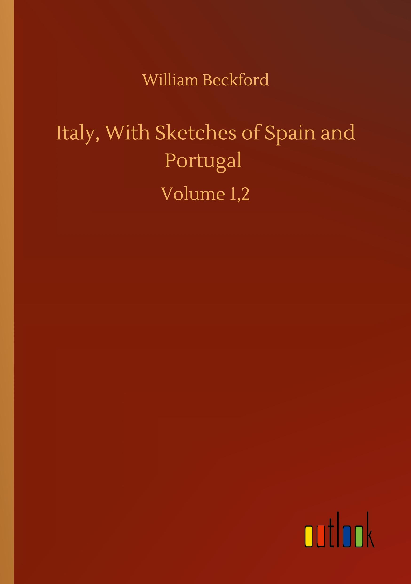 Italy, With Sketches of Spain and Portugal