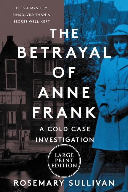 The Betrayal of Anne Frank