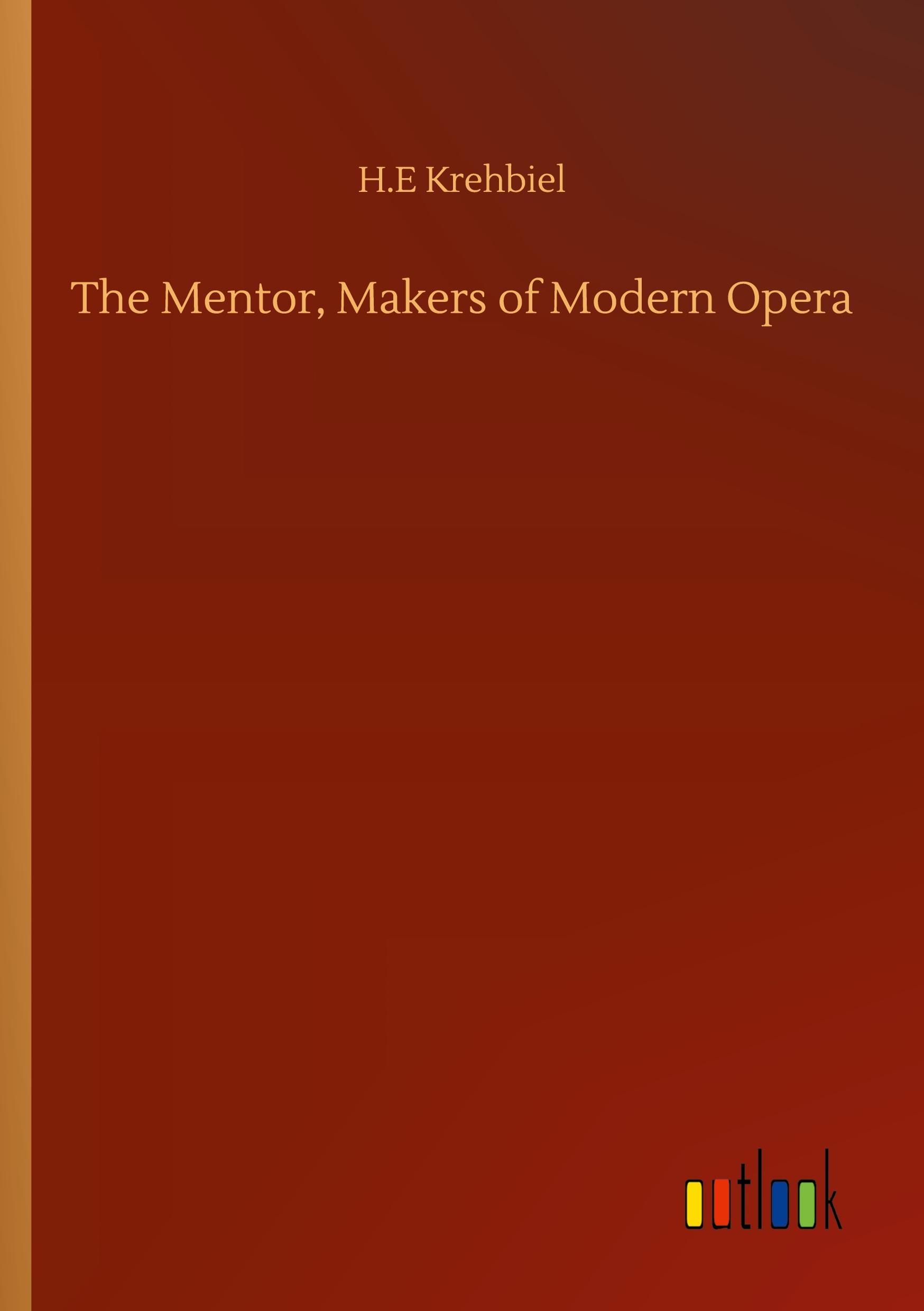 The Mentor, Makers of Modern Opera