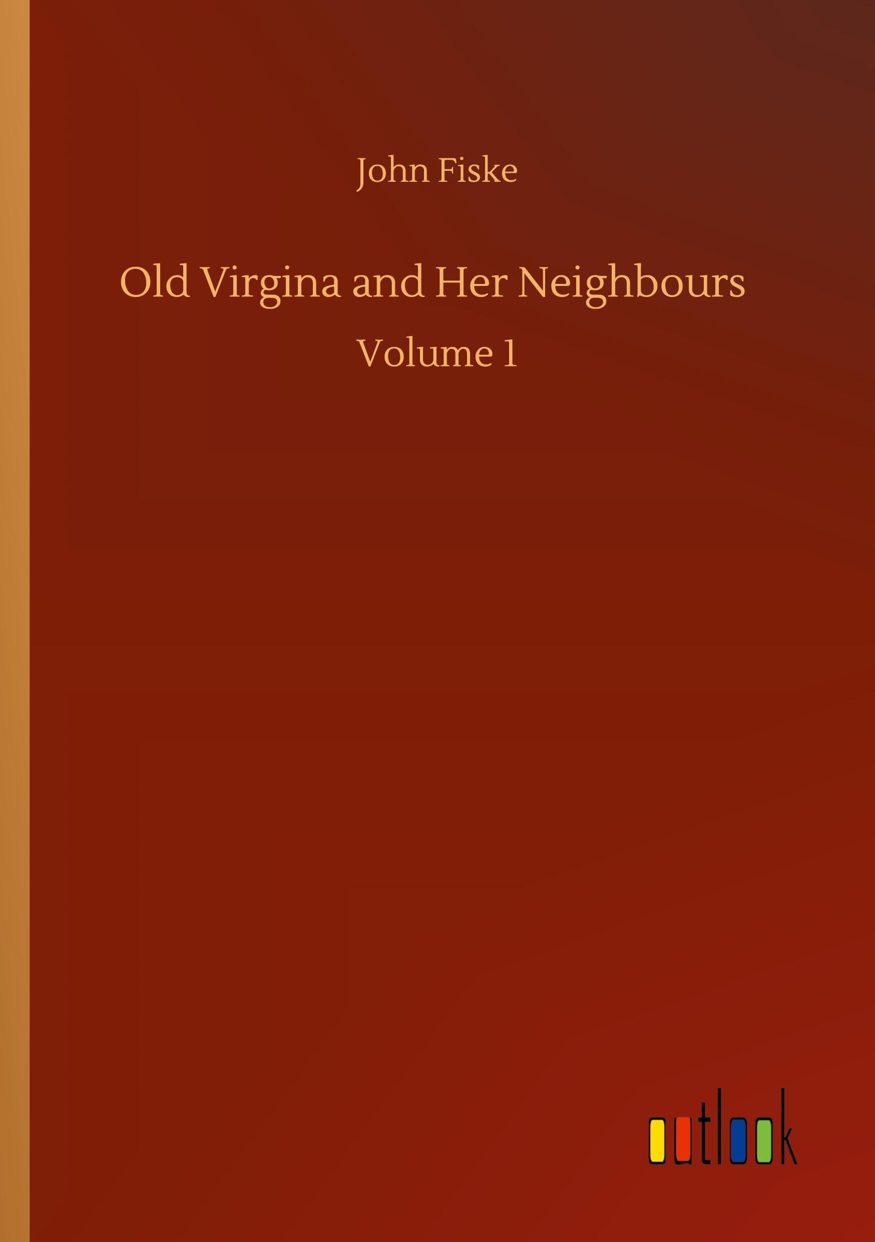 Old Virgina and Her Neighbours