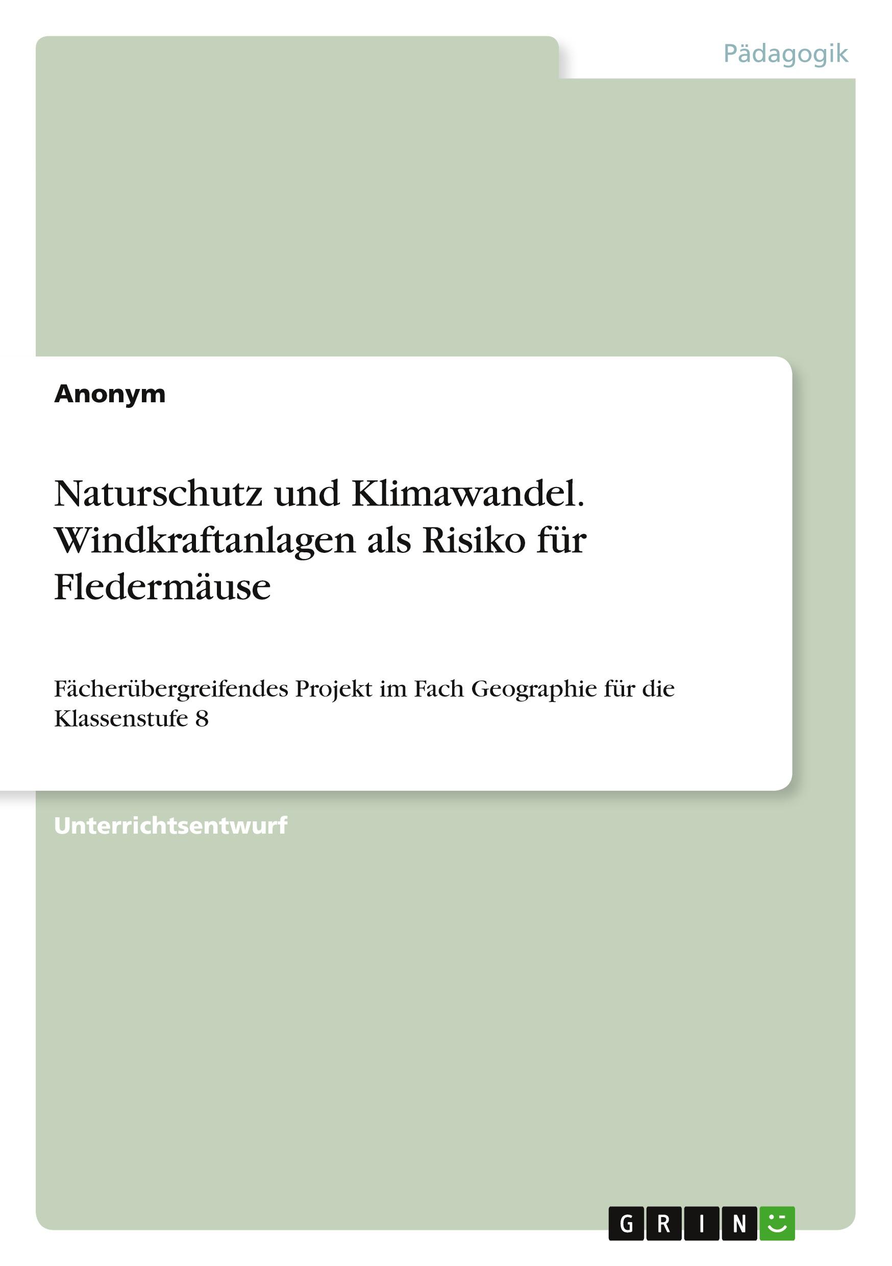 Naturschutz und Klimawandel. Windkraftanlagen als Risiko für Fledermäuse