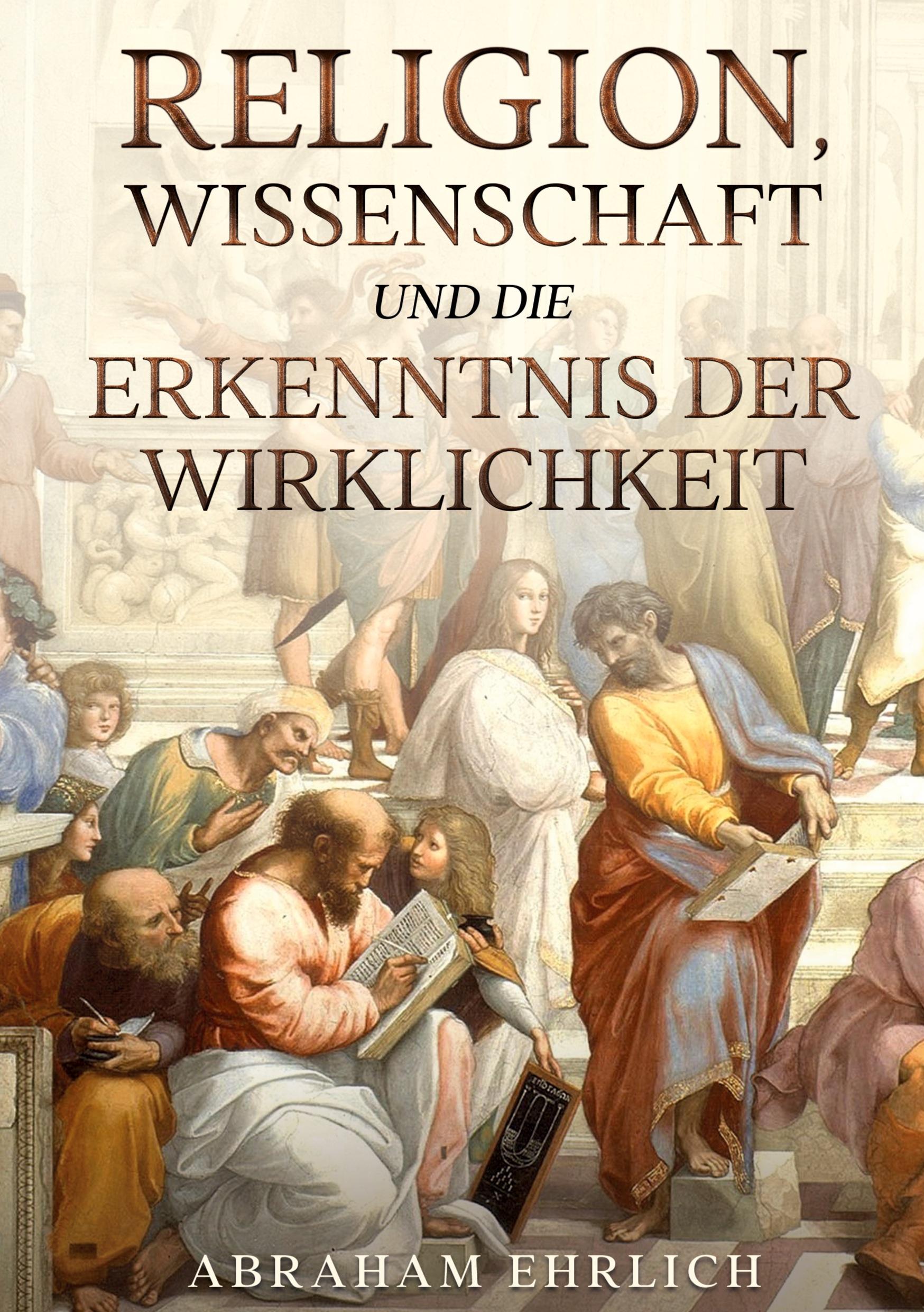 Religion, Wissenschaft und die Erkenntnis der Wirklichkeit