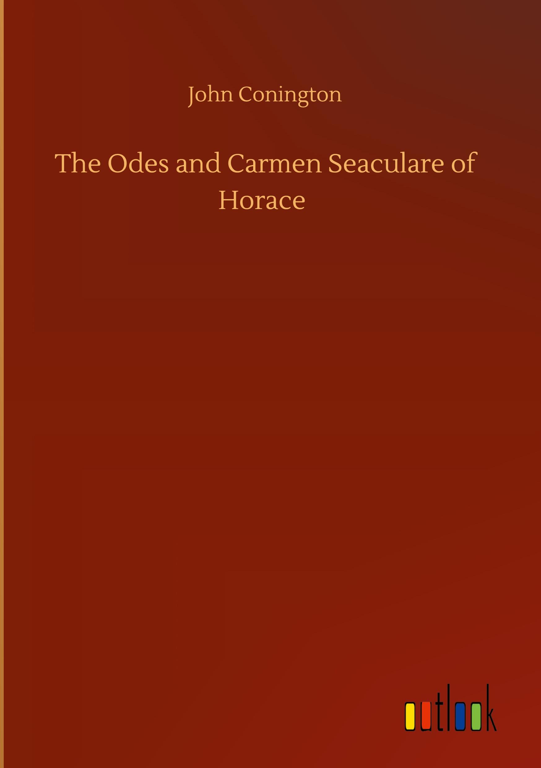 The Odes and Carmen Seaculare of Horace