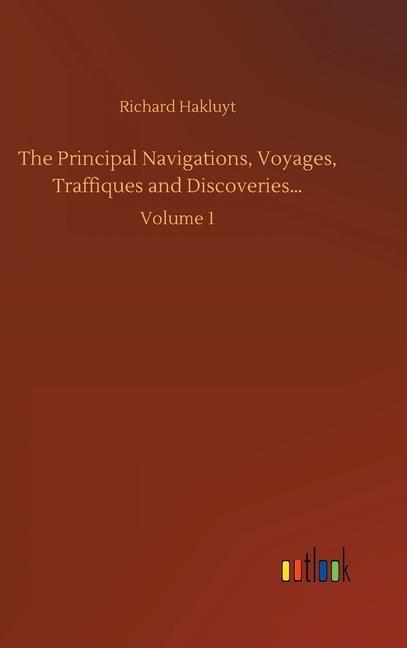 The Principal Navigations, Voyages, Traffiques and Discoveries¿