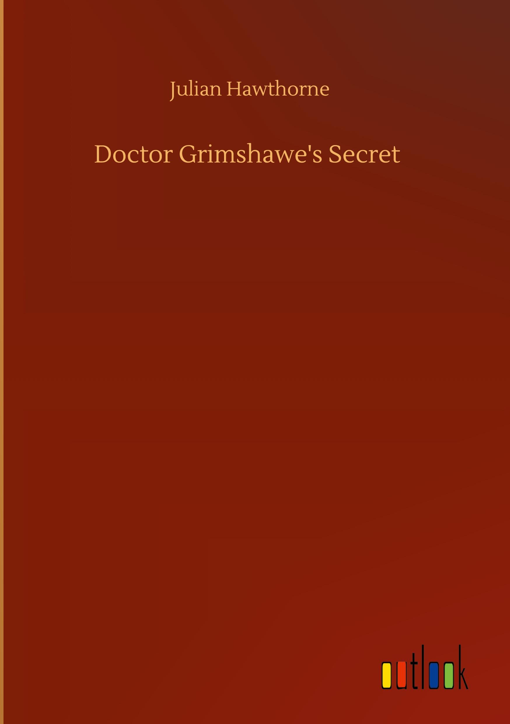 Doctor Grimshawe's Secret