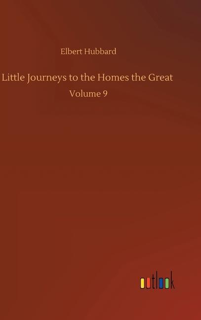 Little Journeys to the Homes the Great