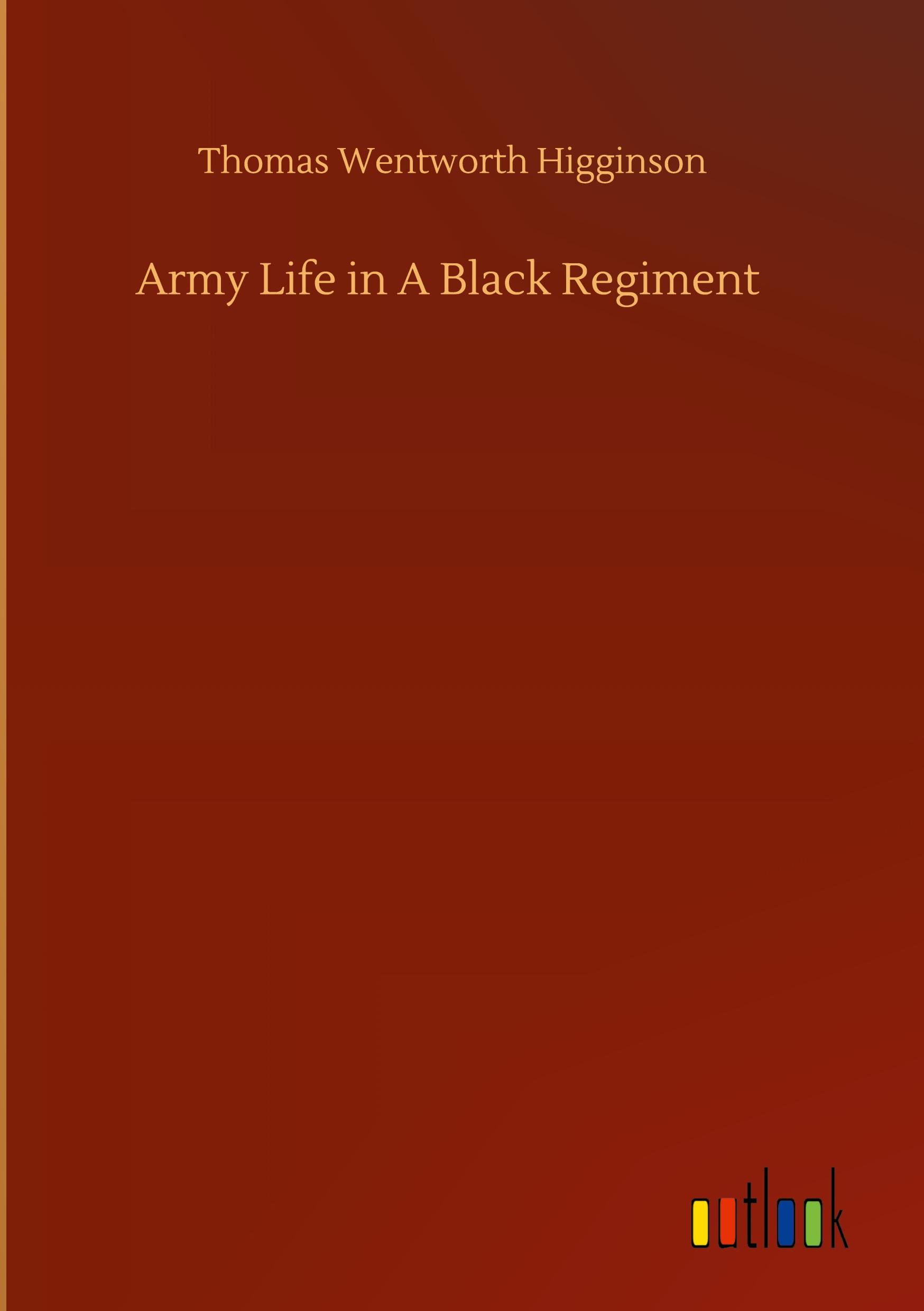 Army Life in A Black Regiment