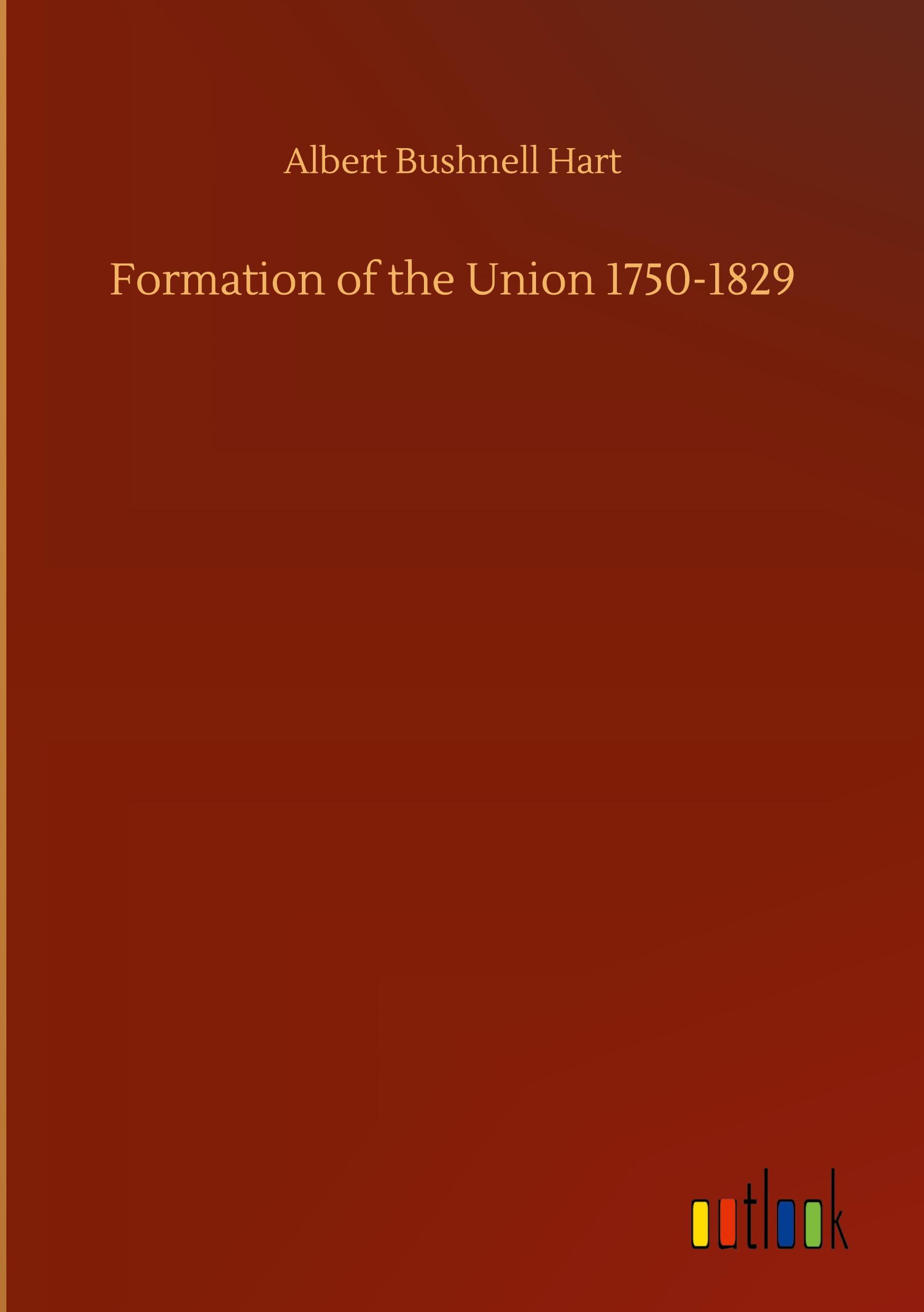 Formation of the Union 1750-1829