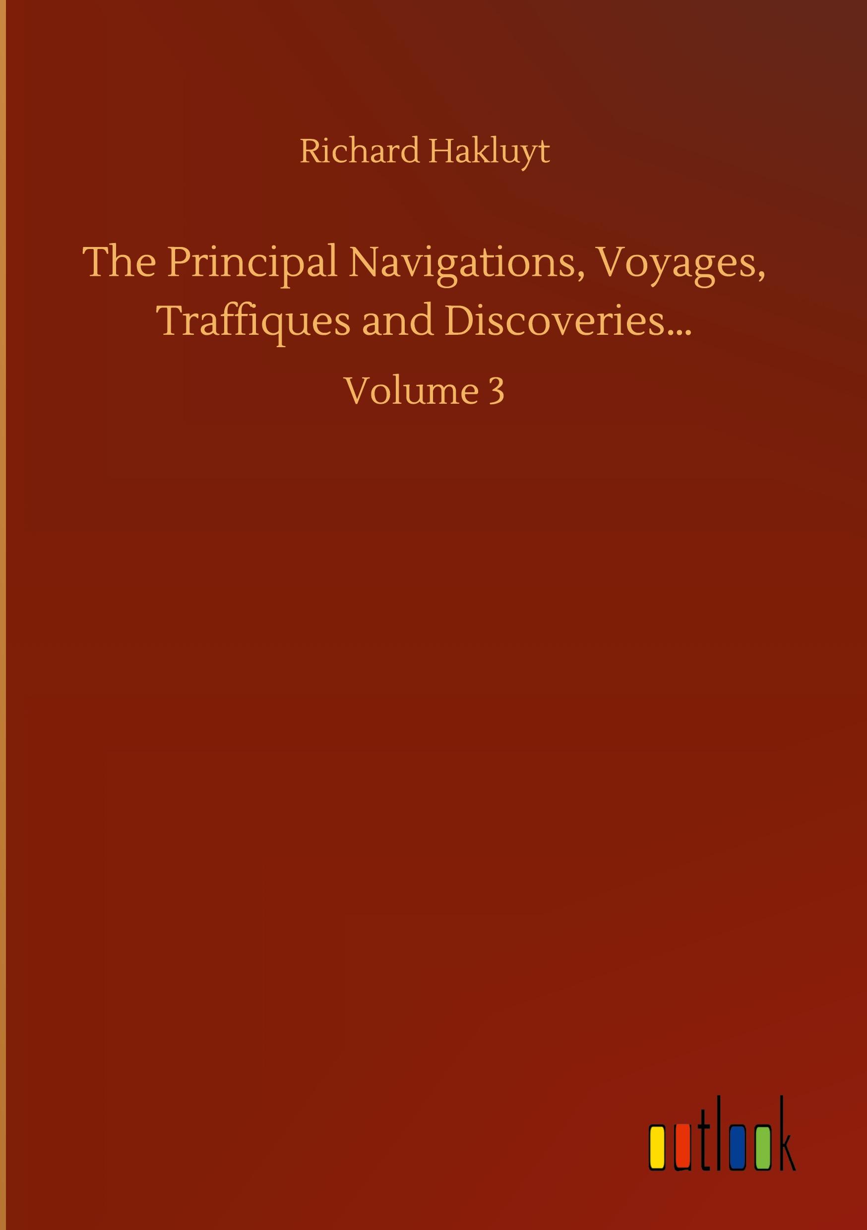 The Principal Navigations, Voyages, Traffiques and Discoveries¿