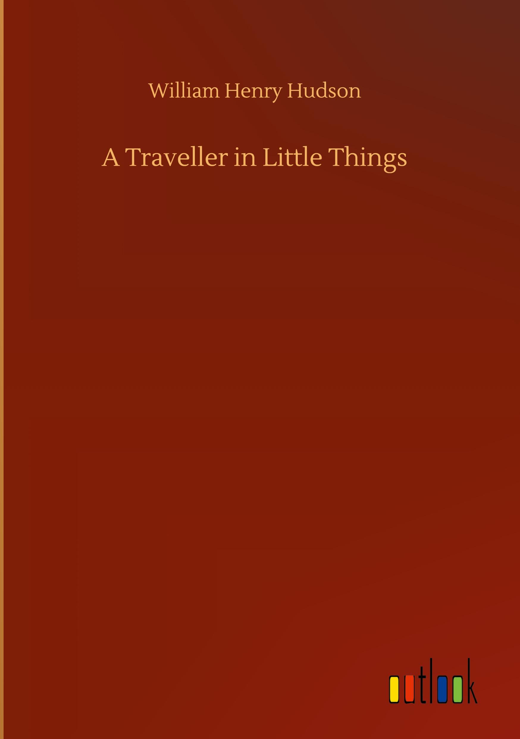 A Traveller in Little Things