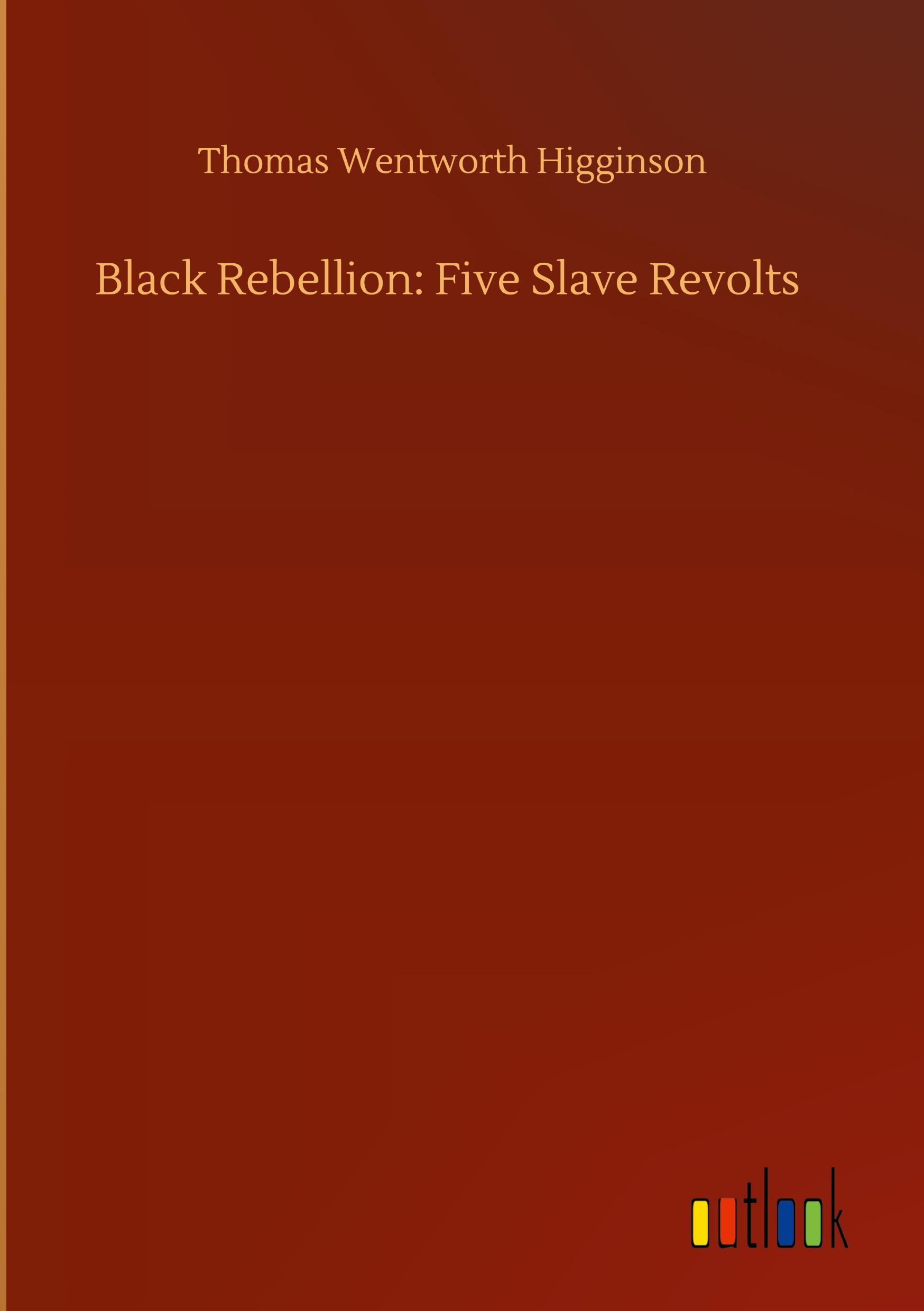 Black Rebellion: Five Slave Revolts