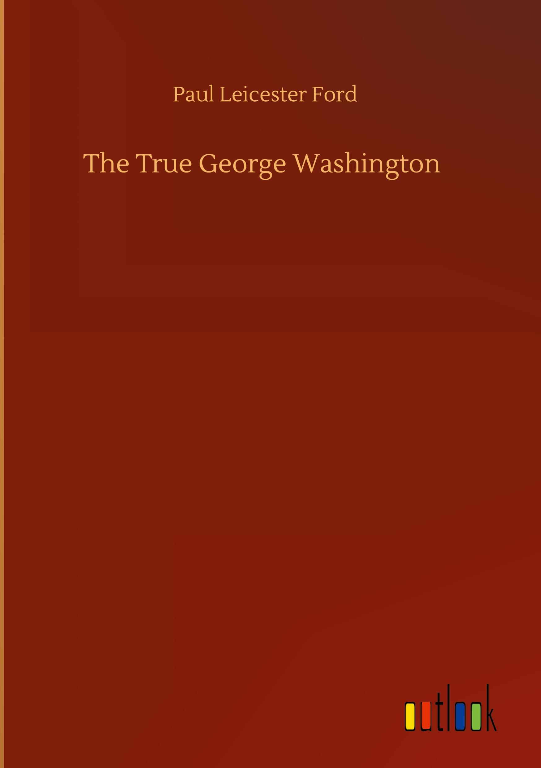 The True George Washington