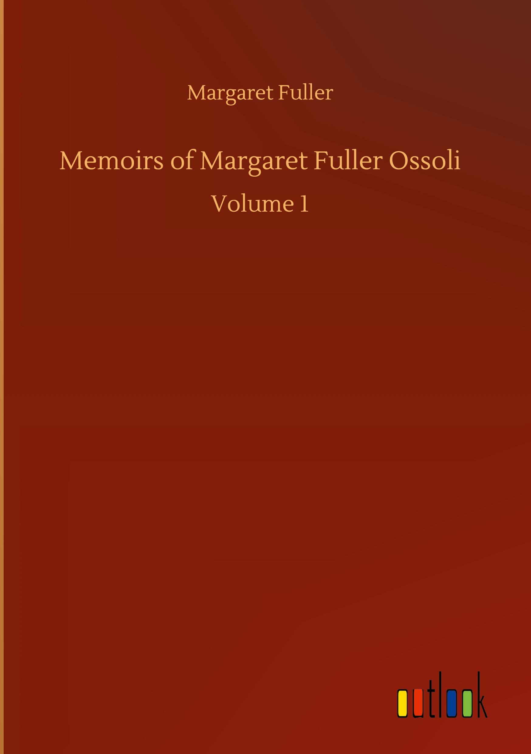 Memoirs of Margaret Fuller Ossoli